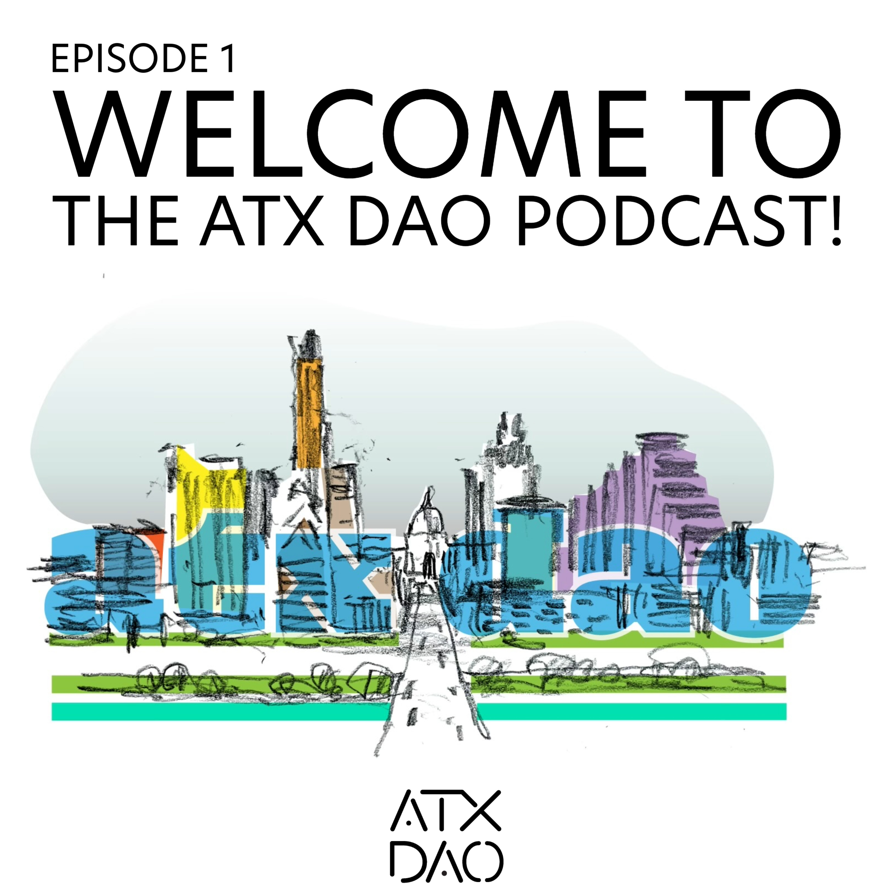 Welcome to the ATX DAO Podcast! Episode cover