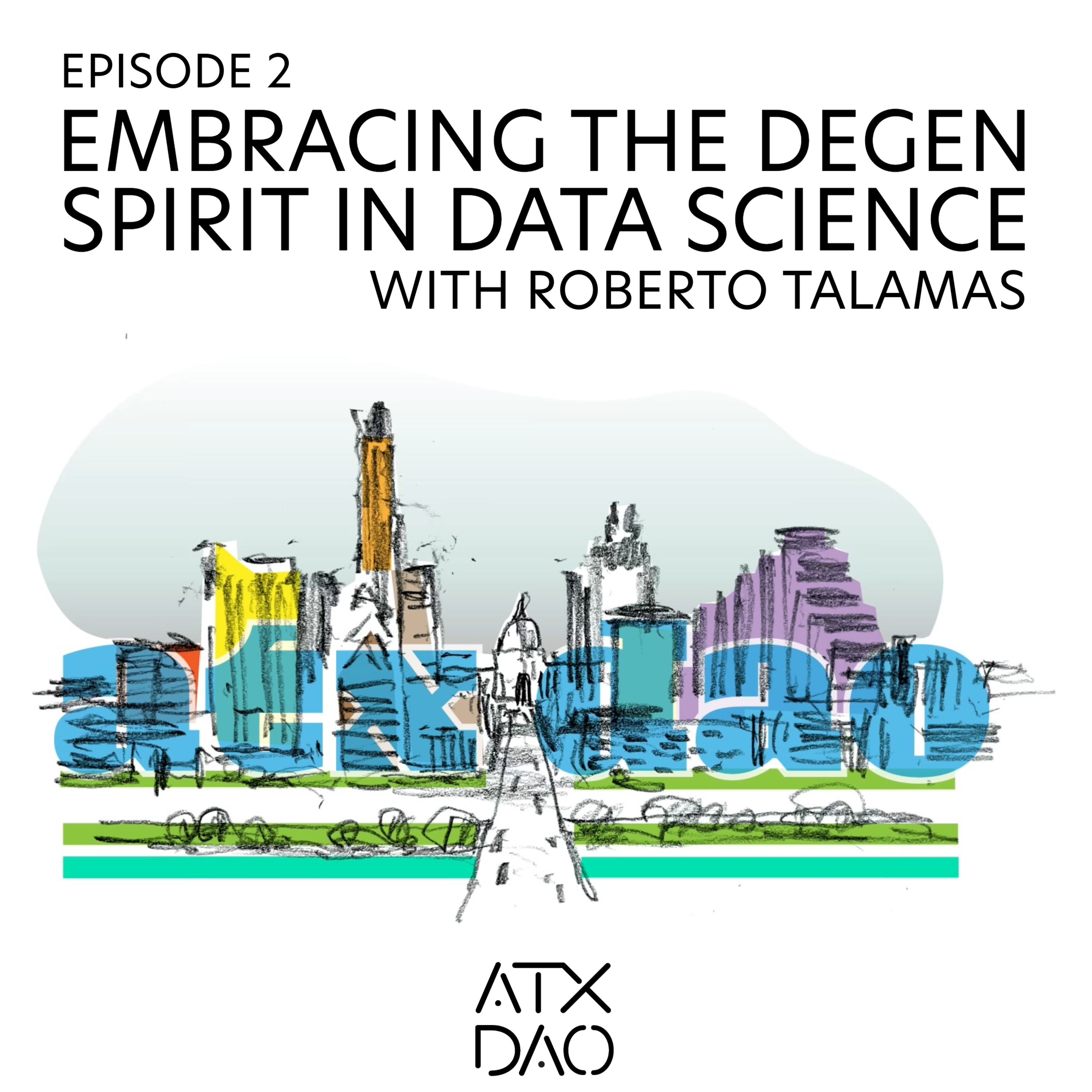 Embracing the Degen Spirit in Data Science with Roberto Talamas Episode cover