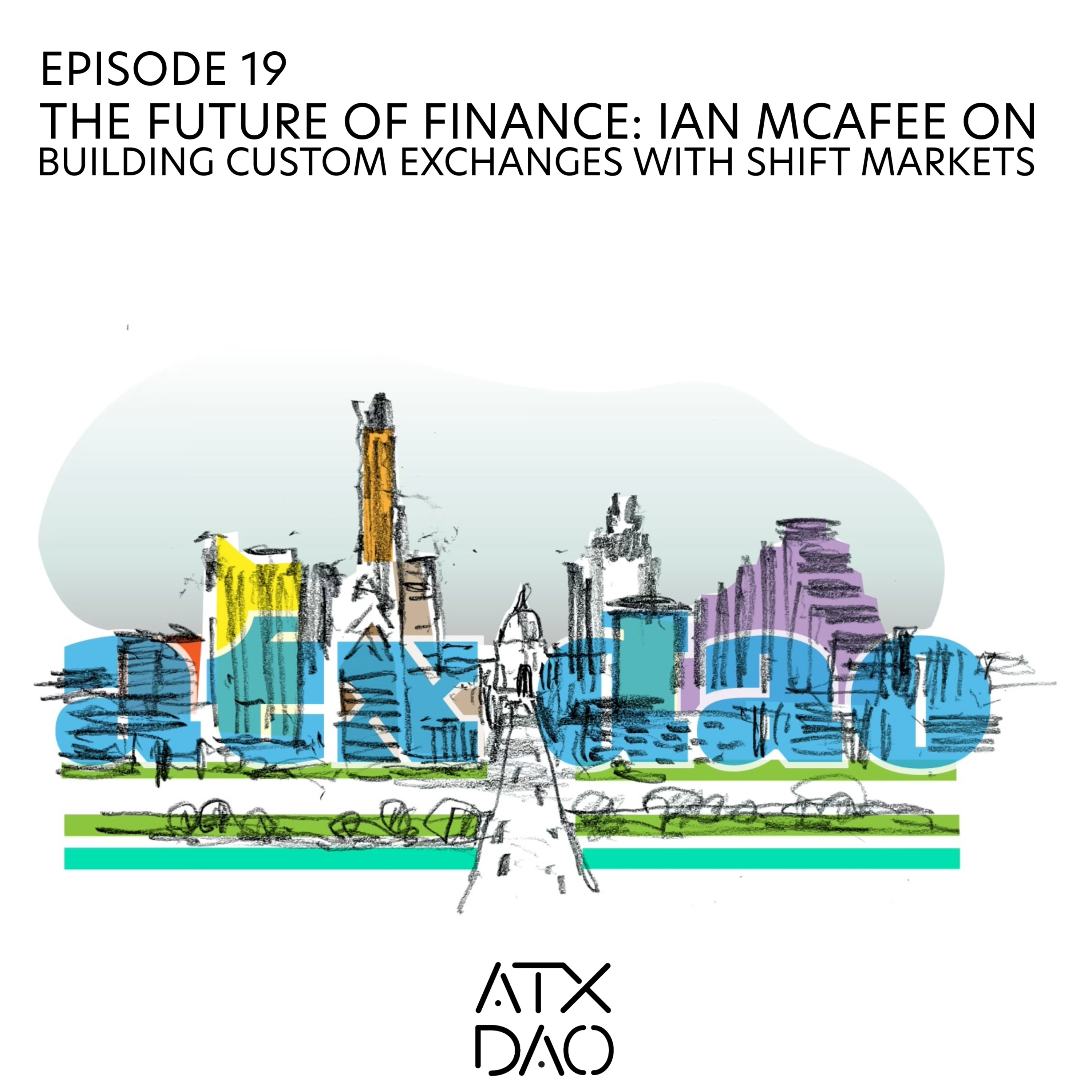 The Future of Finance: Ian McAfee on Building Custom Exchanges with Shift Markets Episode cover