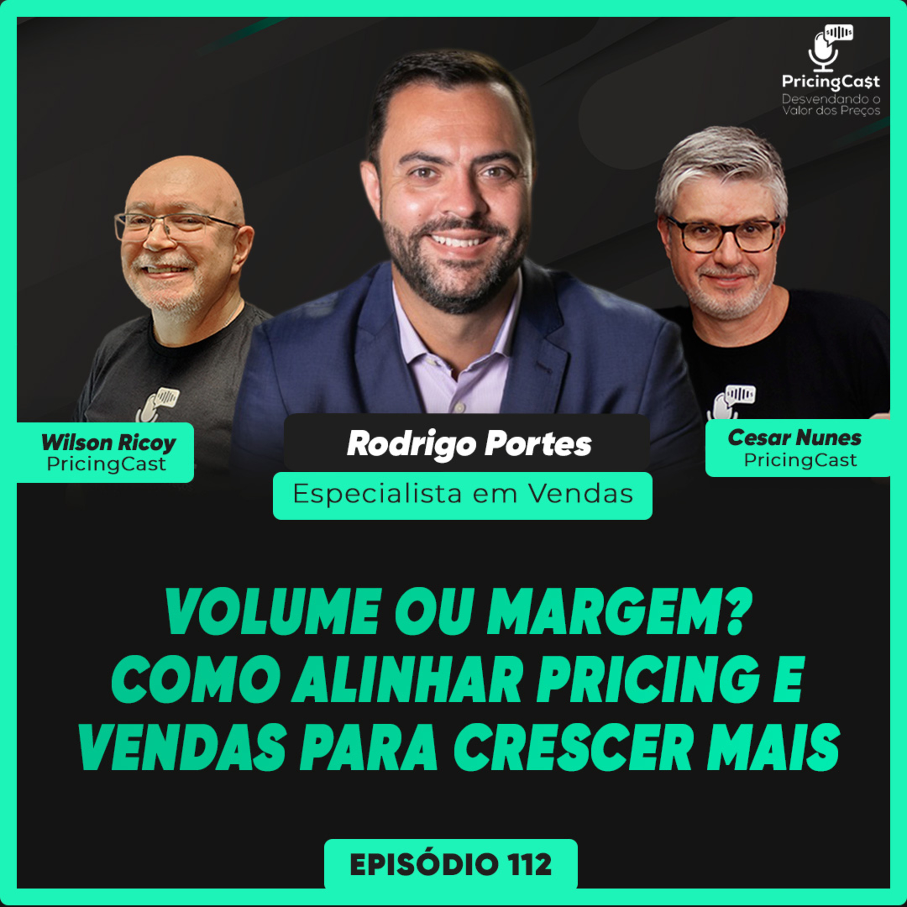 Volume ou Margem? Como Alinhar Pricing e Vendas para Crescer Mais | PricingCast #112 episode artwork