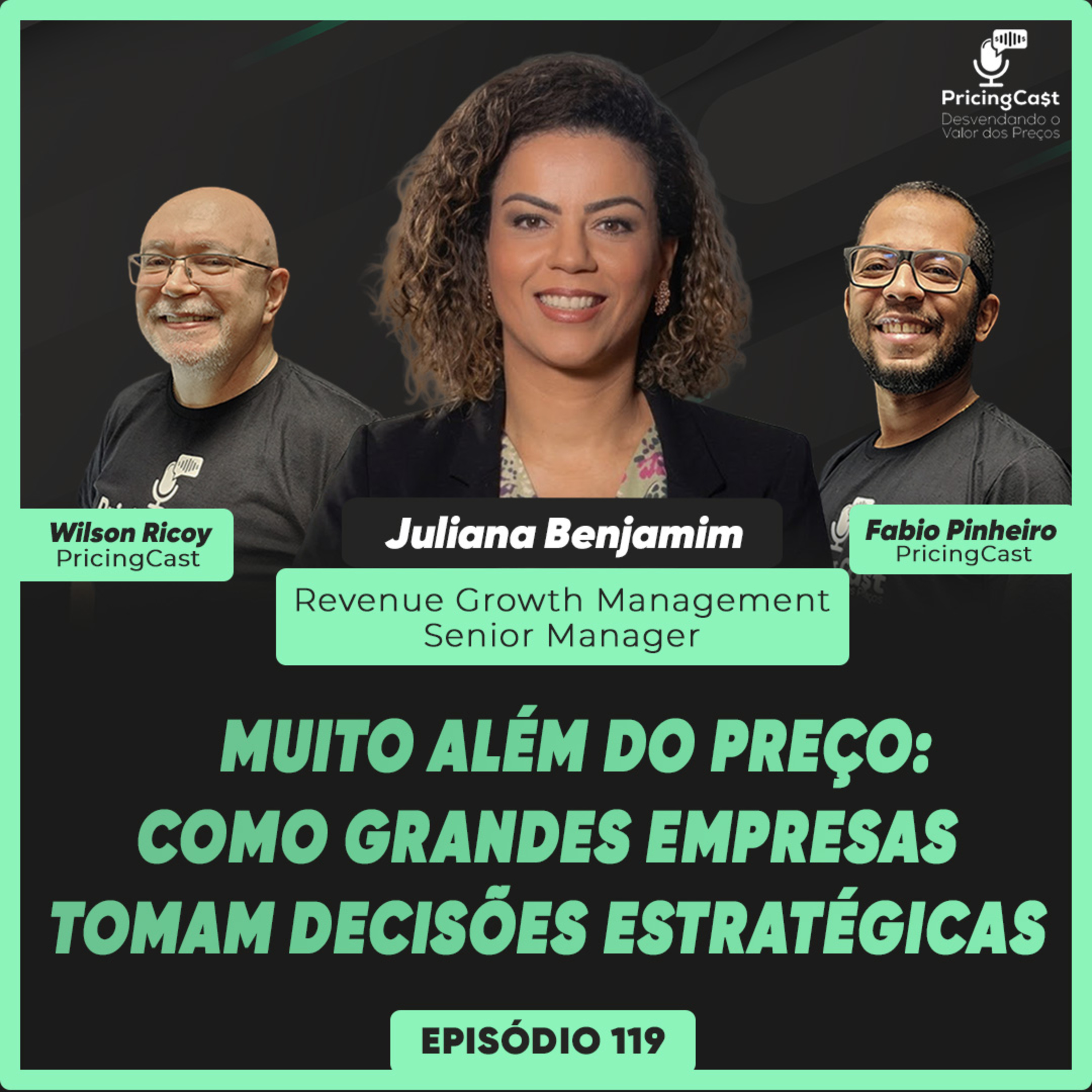 Muito Além do Preço: Como Grandes Empresas Tomam Decisões Estratégicas | PricingCast #119 episode artwork