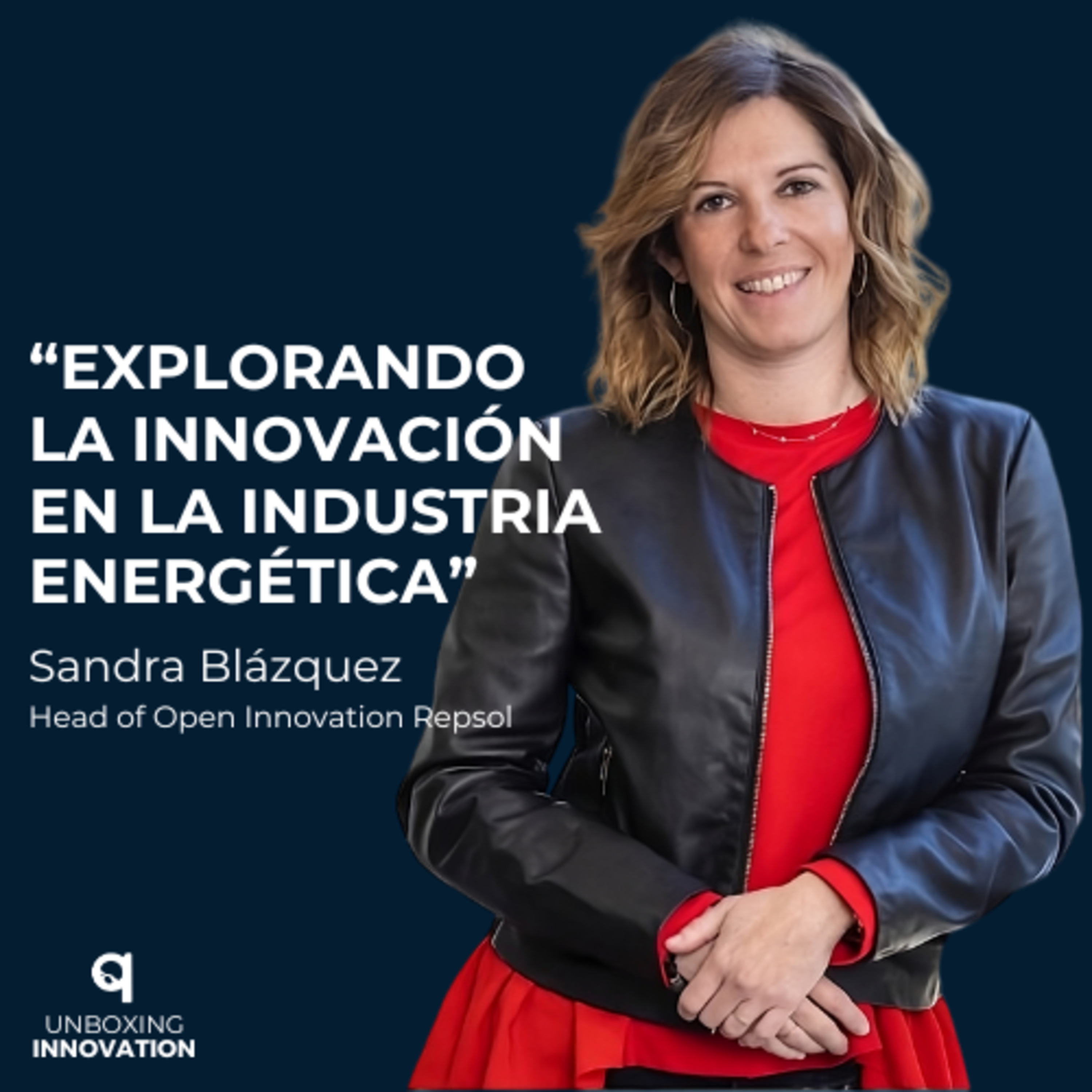 4. Explorando la innovación en la industria energética con Sandra Blázquez