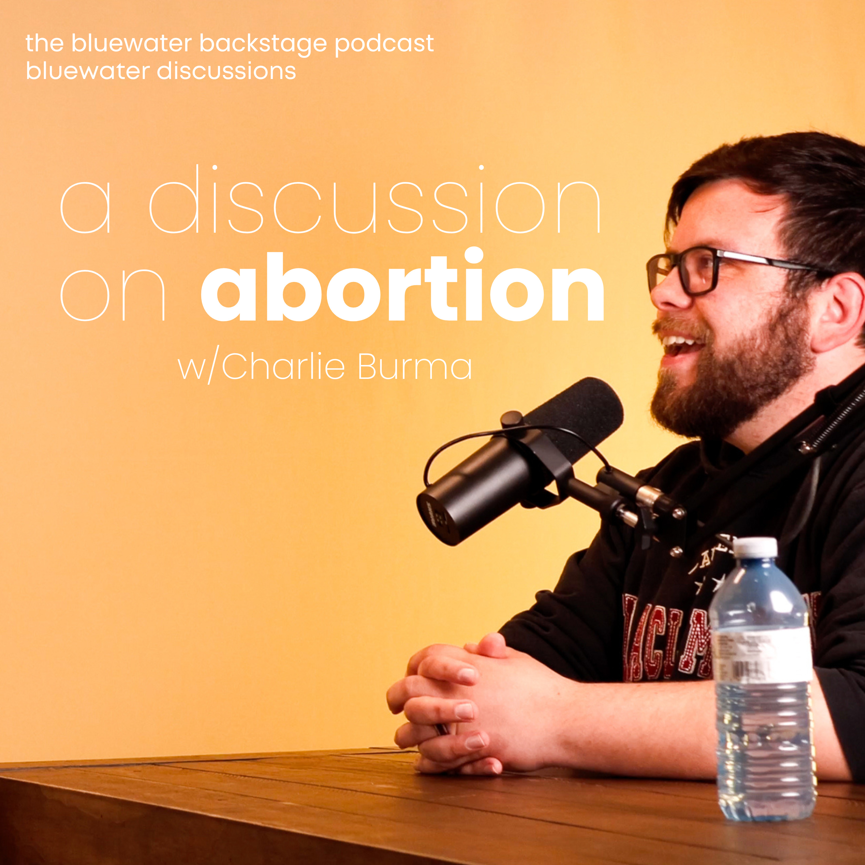 Bluewater Discussions: Abortion w/ Charlie Burma episode artwork