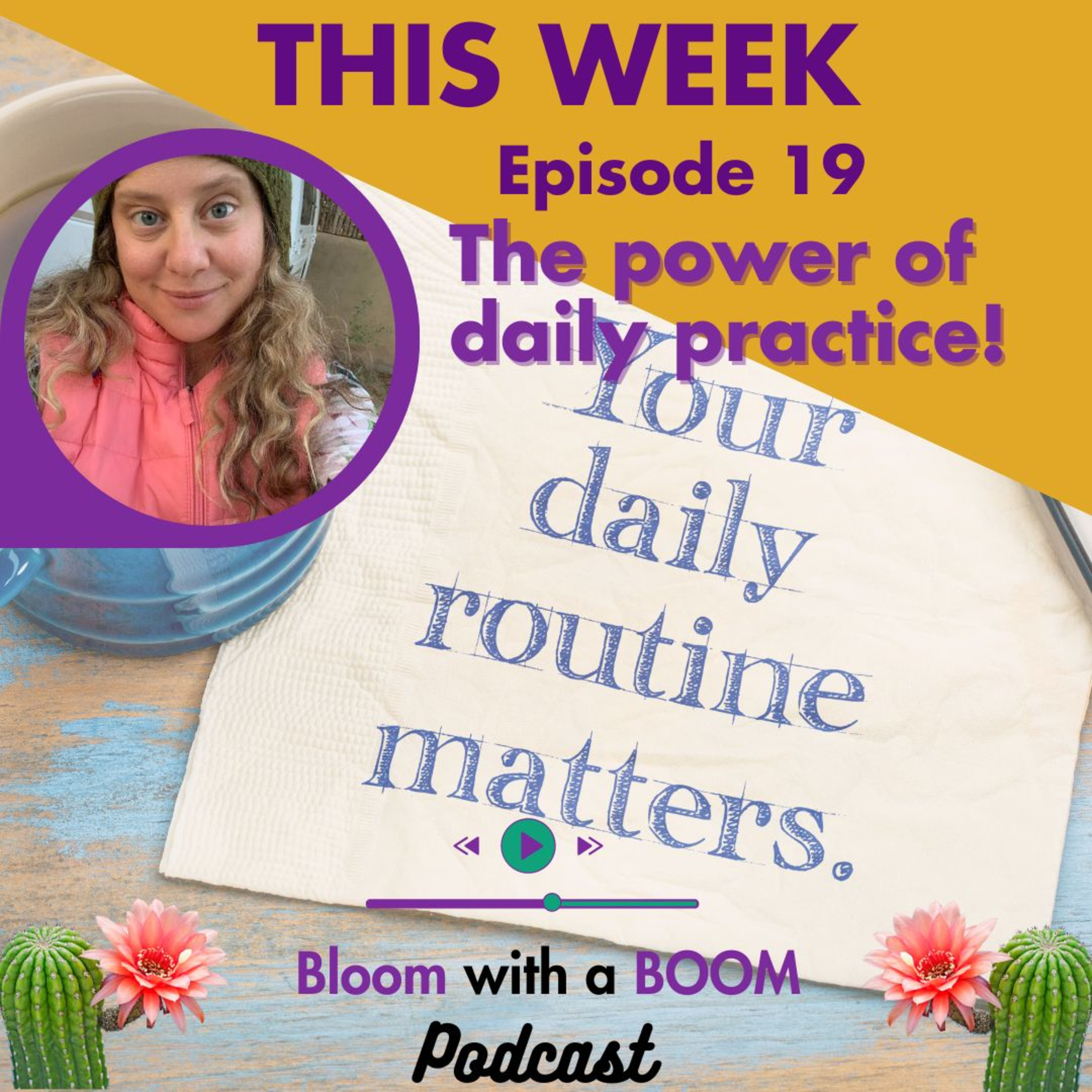 Bloom with a Boom! Grounded by daily practice.