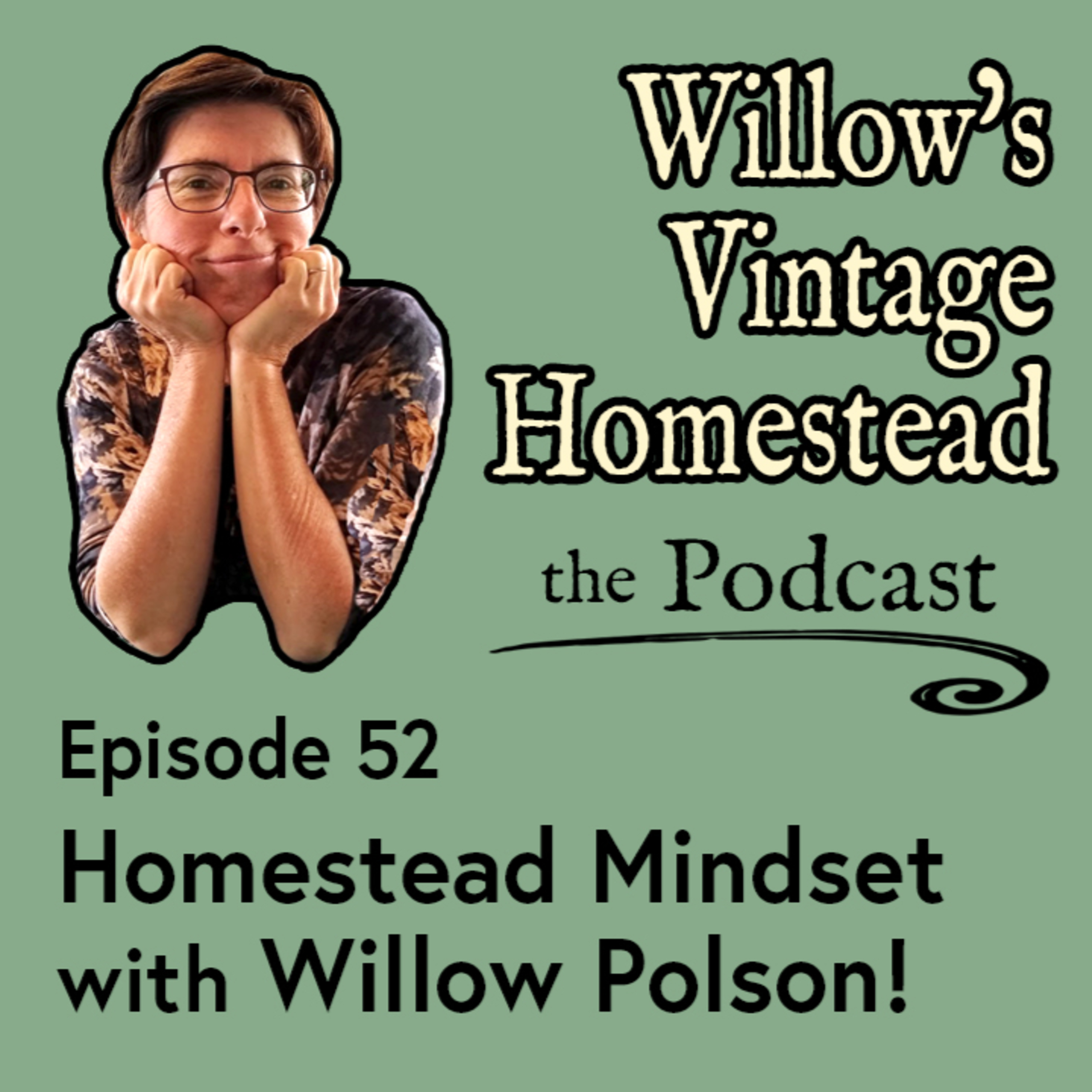 Homestead Mindset with Willow Polson (!) - WVH #52 episode artwork
