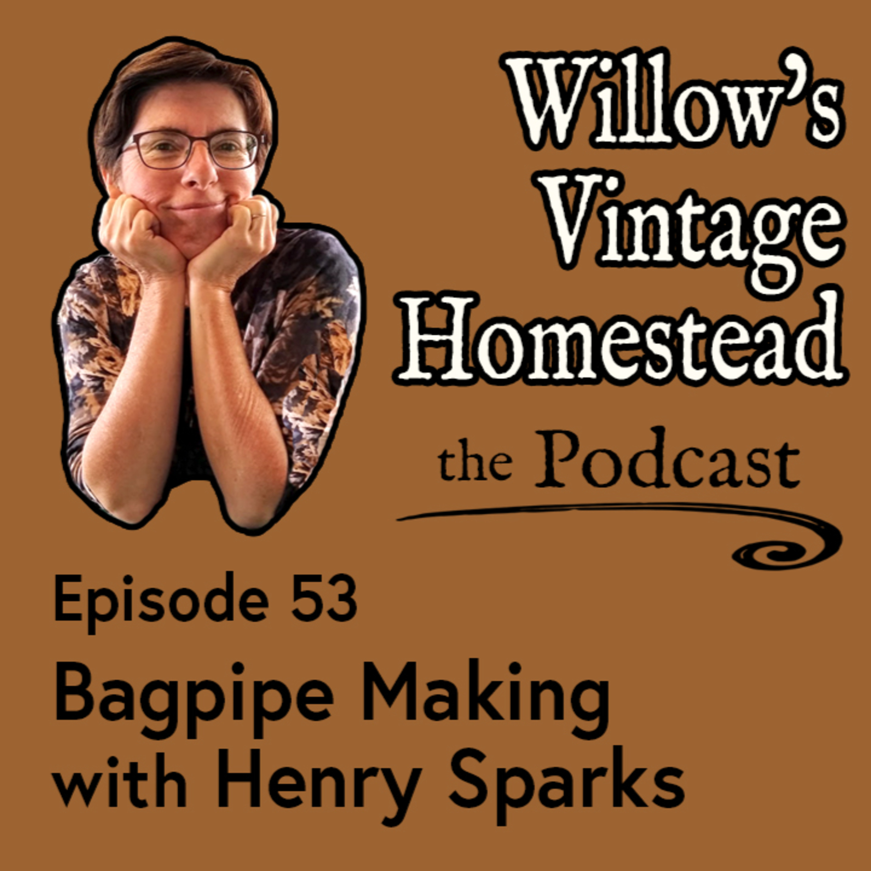 Bagpipe Making with Henry Sparks - WVH #53 episode artwork