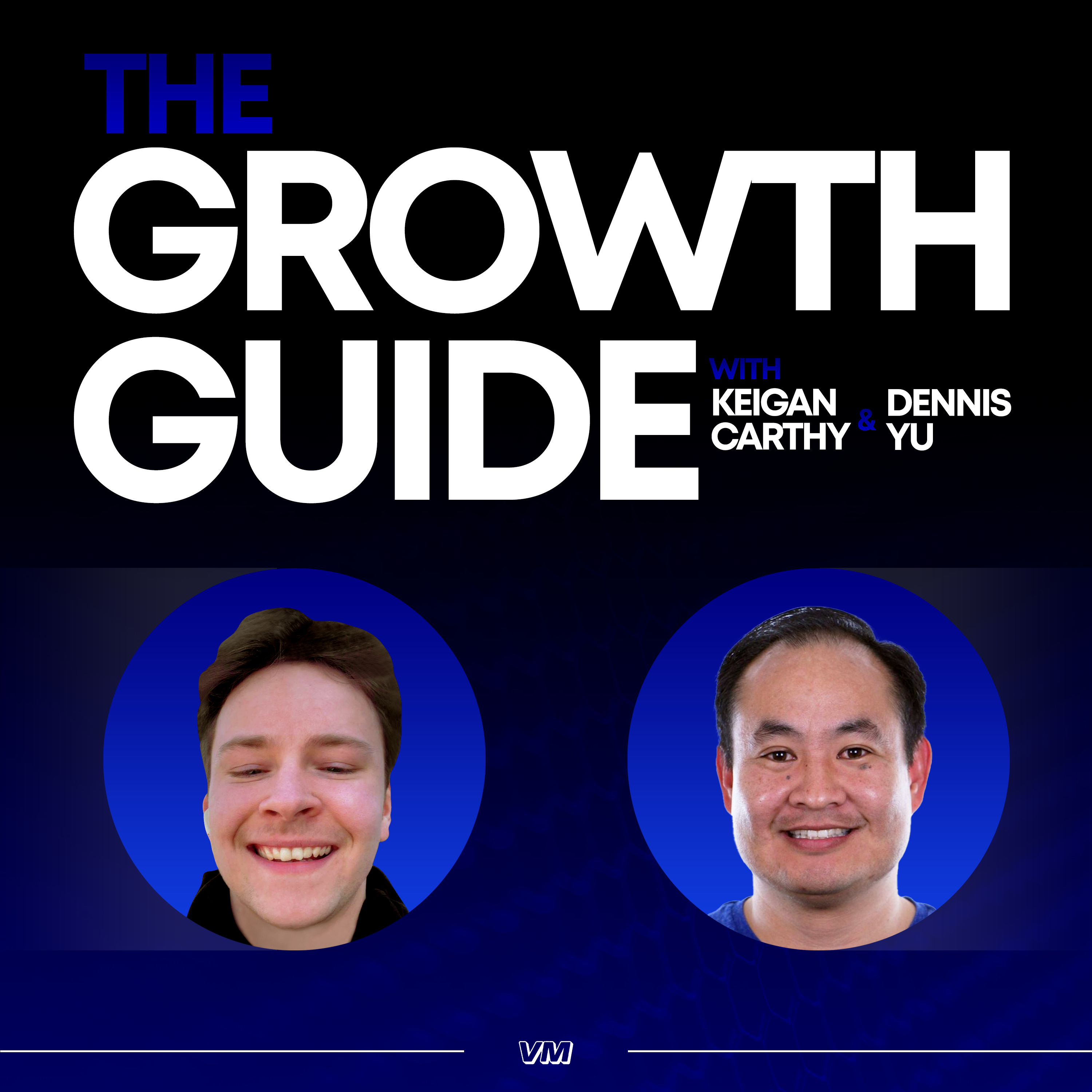 The Growth Guide with Keigan Carthy & Dennis Yu episode artwork