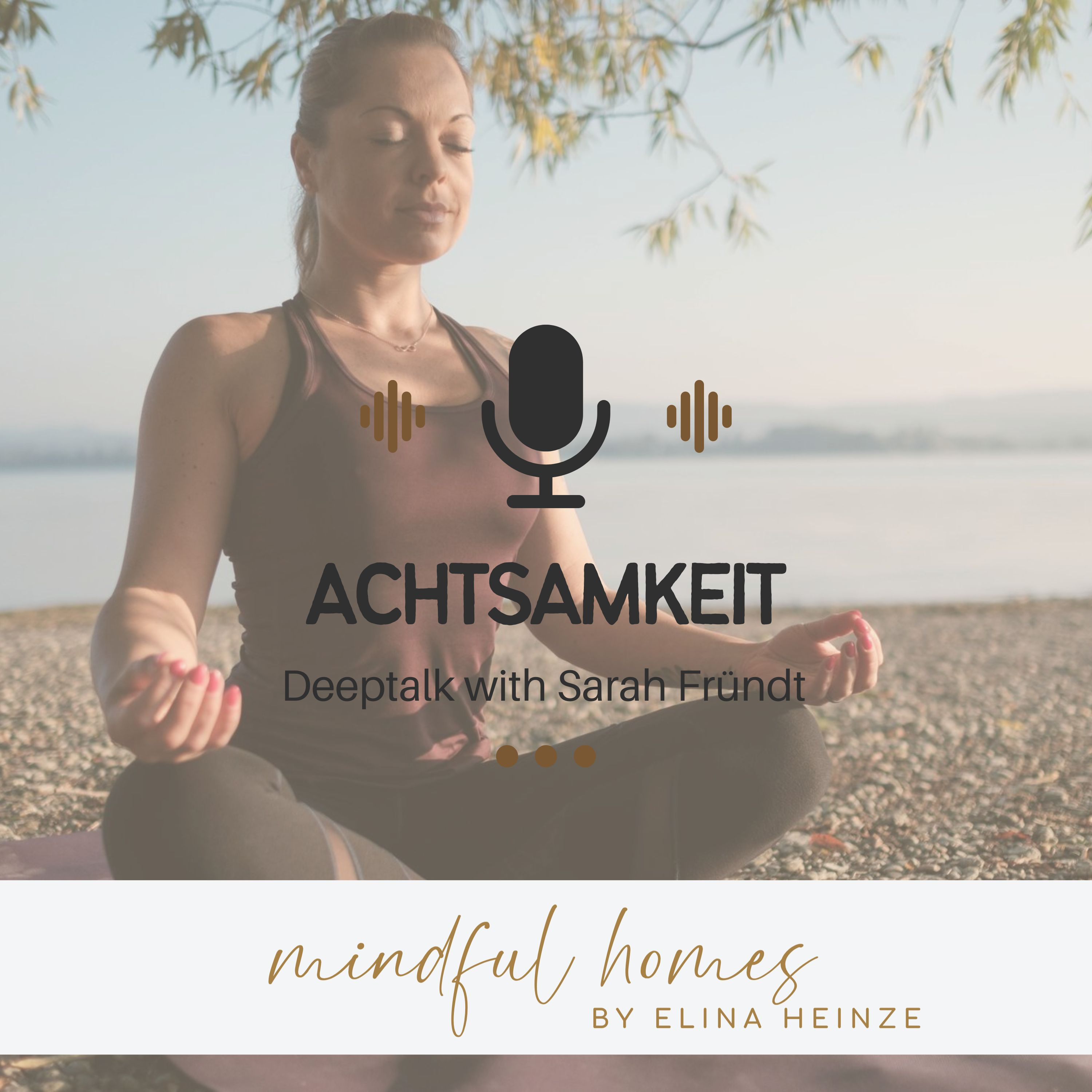 Achtsamkeit als Lebensstil - deeptalk mit Personaltrainerin Sarah Fründt
