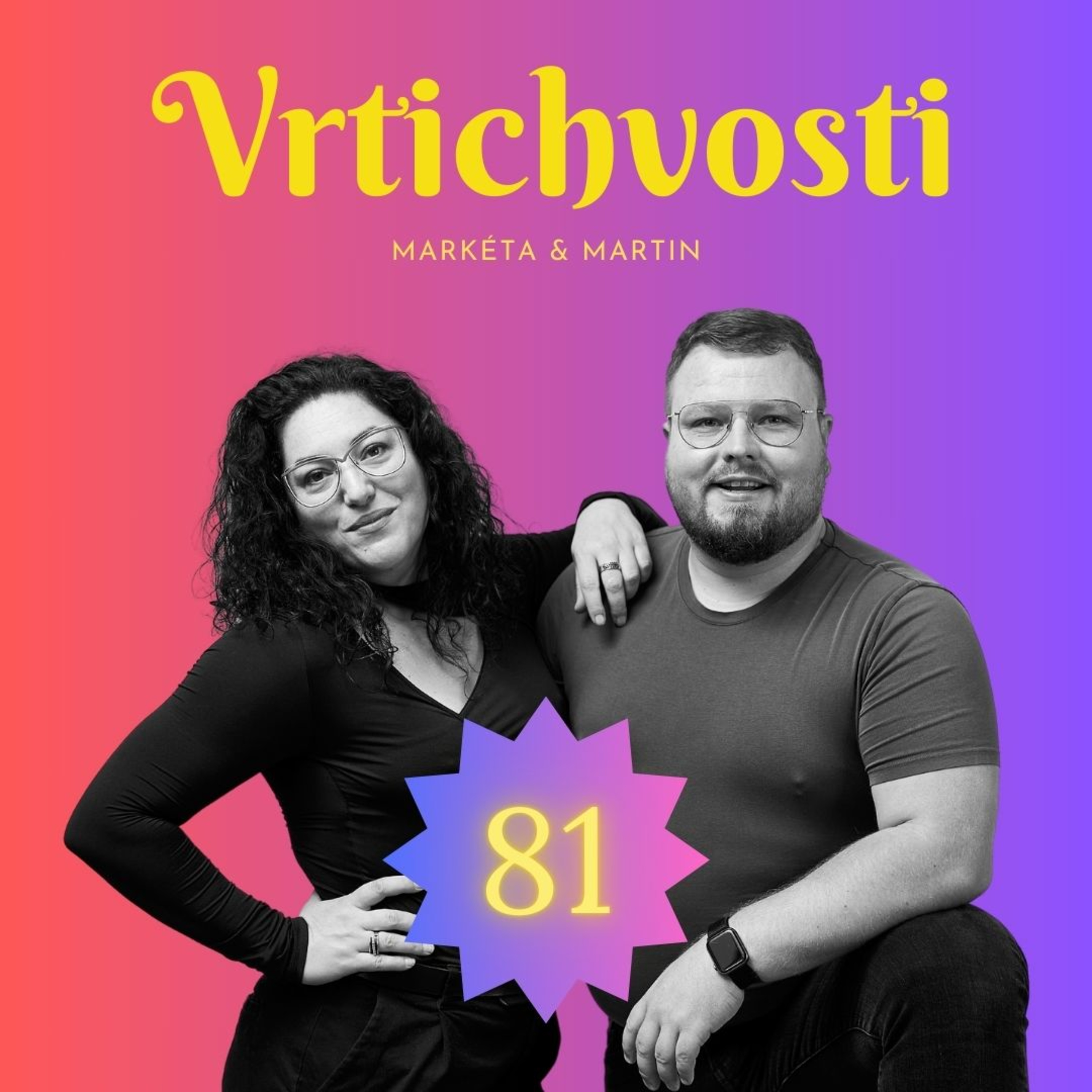 Vrtichvosti - Markéta a Martin