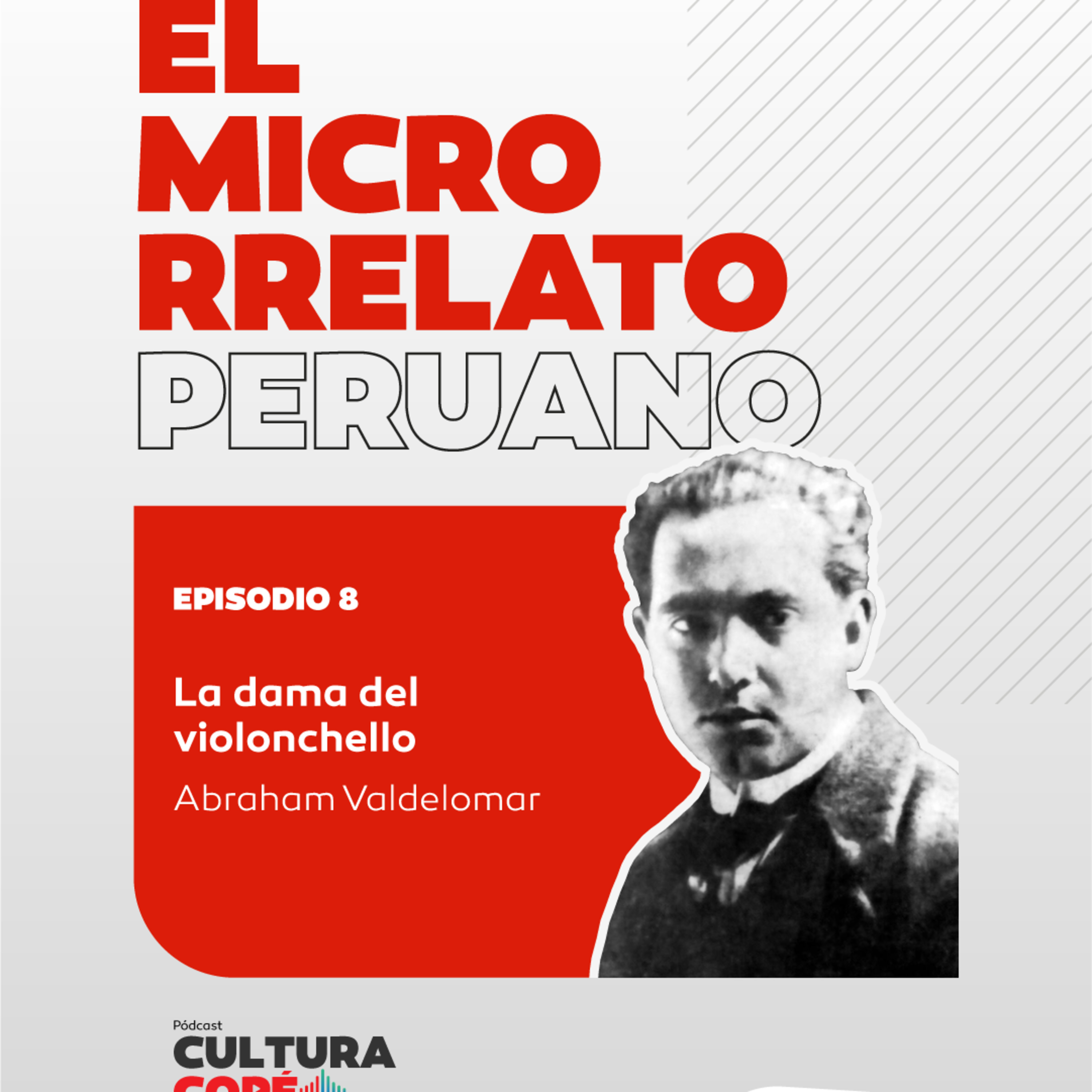 El Microrrelato Peruano. EP08: La dama del violonchelo – Abraham Valdelomar