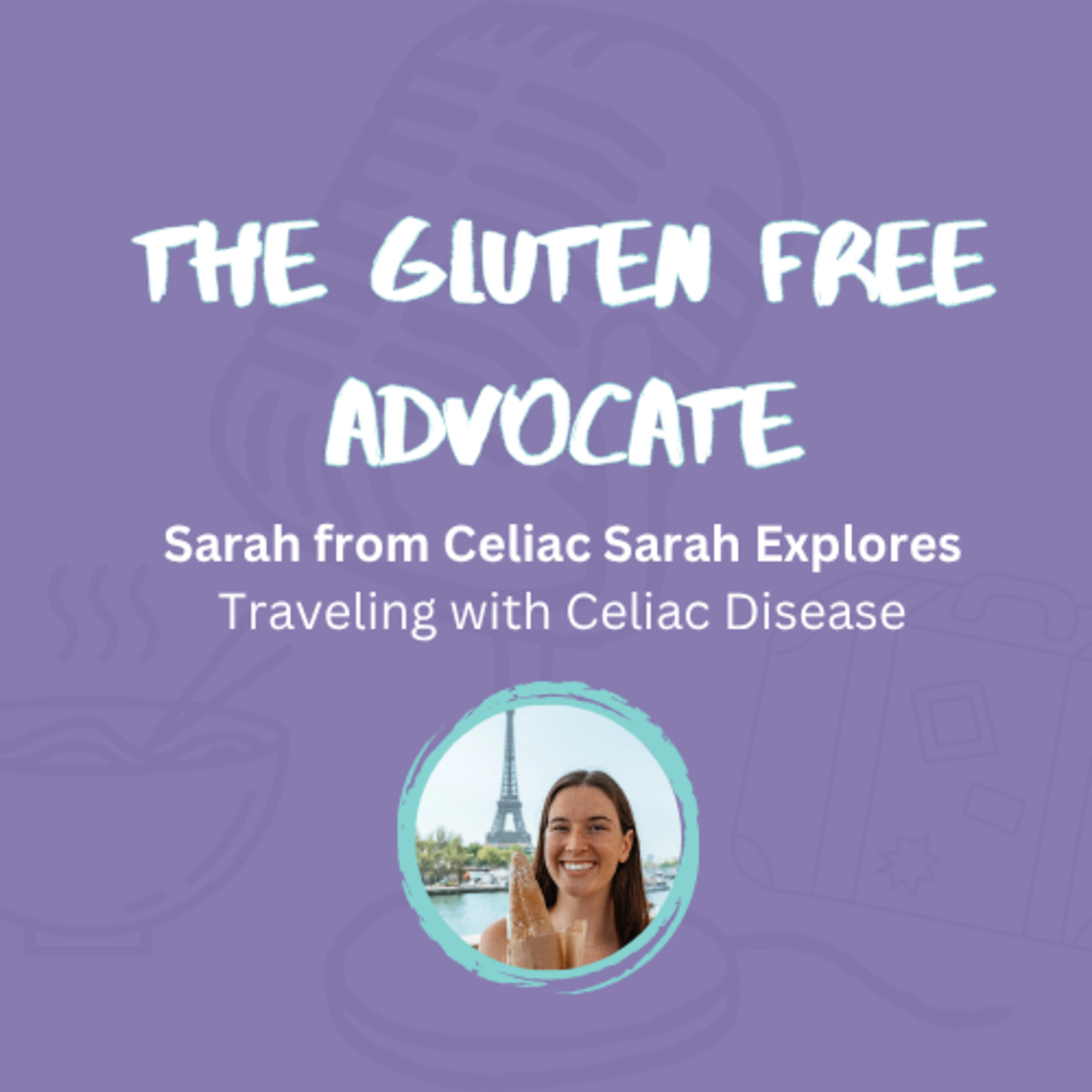 Traveling with Celiac Disease w/ Sarah from Celiac Sarah Explores! episode artwork
