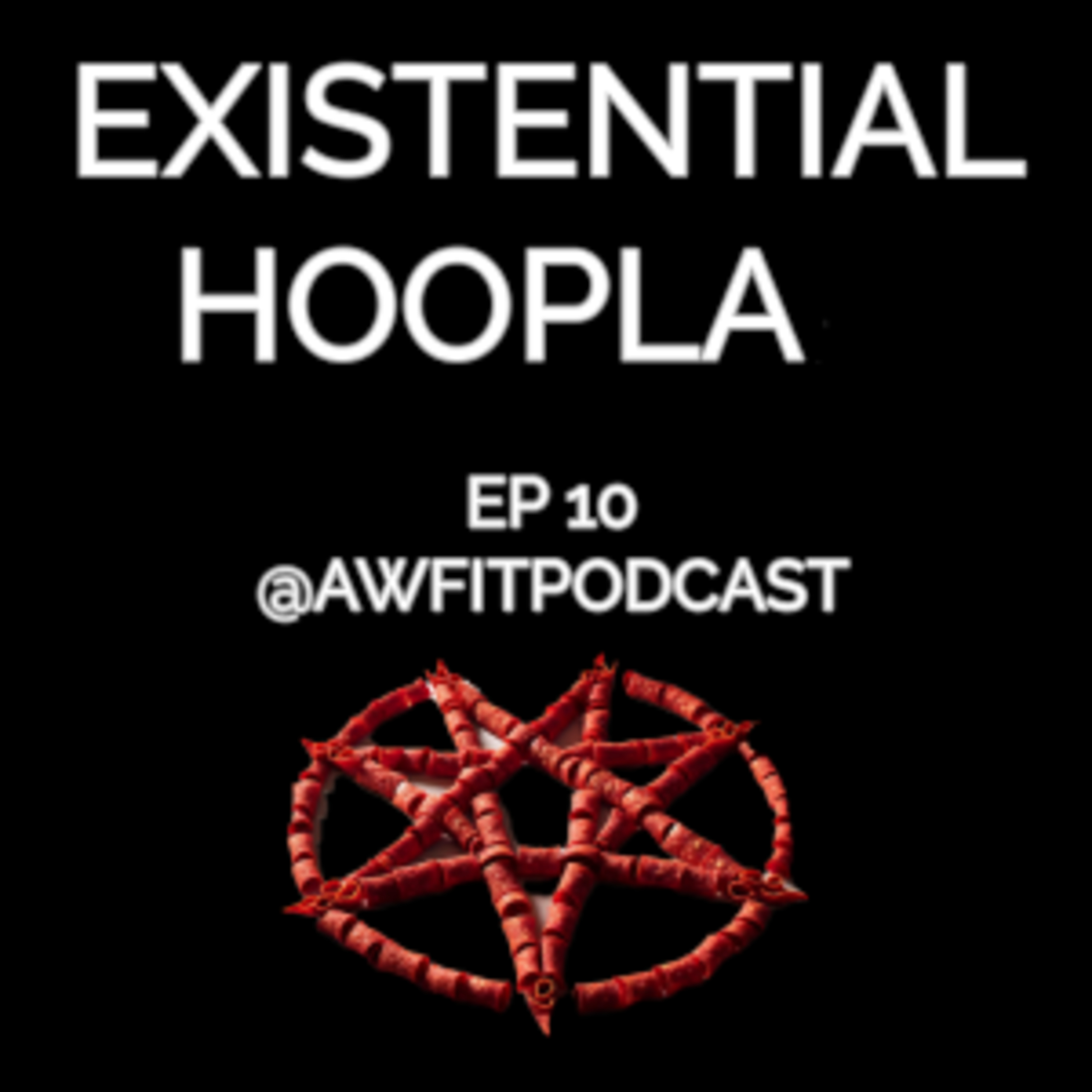 Existential Hoopla | EP 10 episode artwork