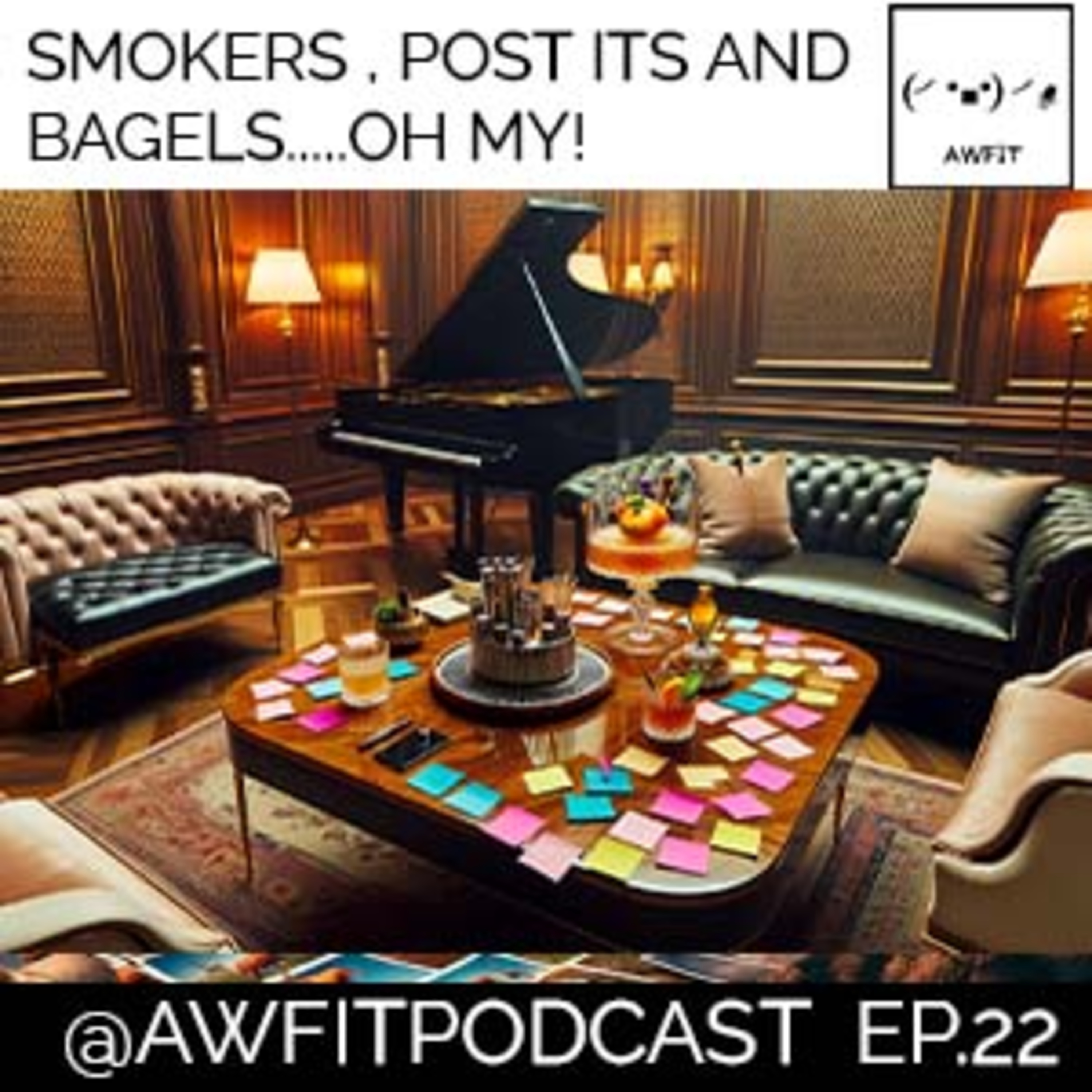 Smokers, Post Its, and Bagels... Oh My! | EP 22