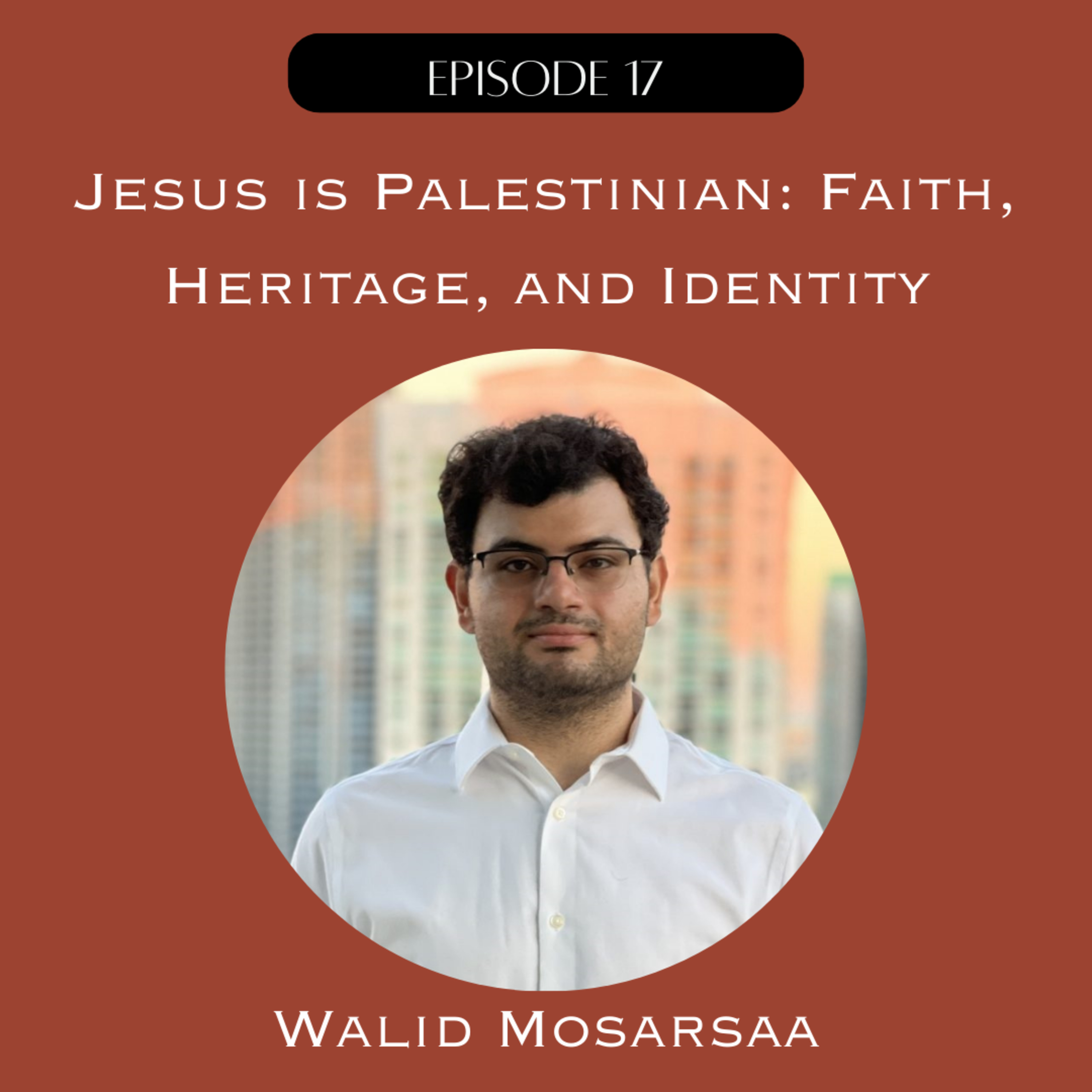 Jesus is Palestinian: Faith, Heritage, and Identity