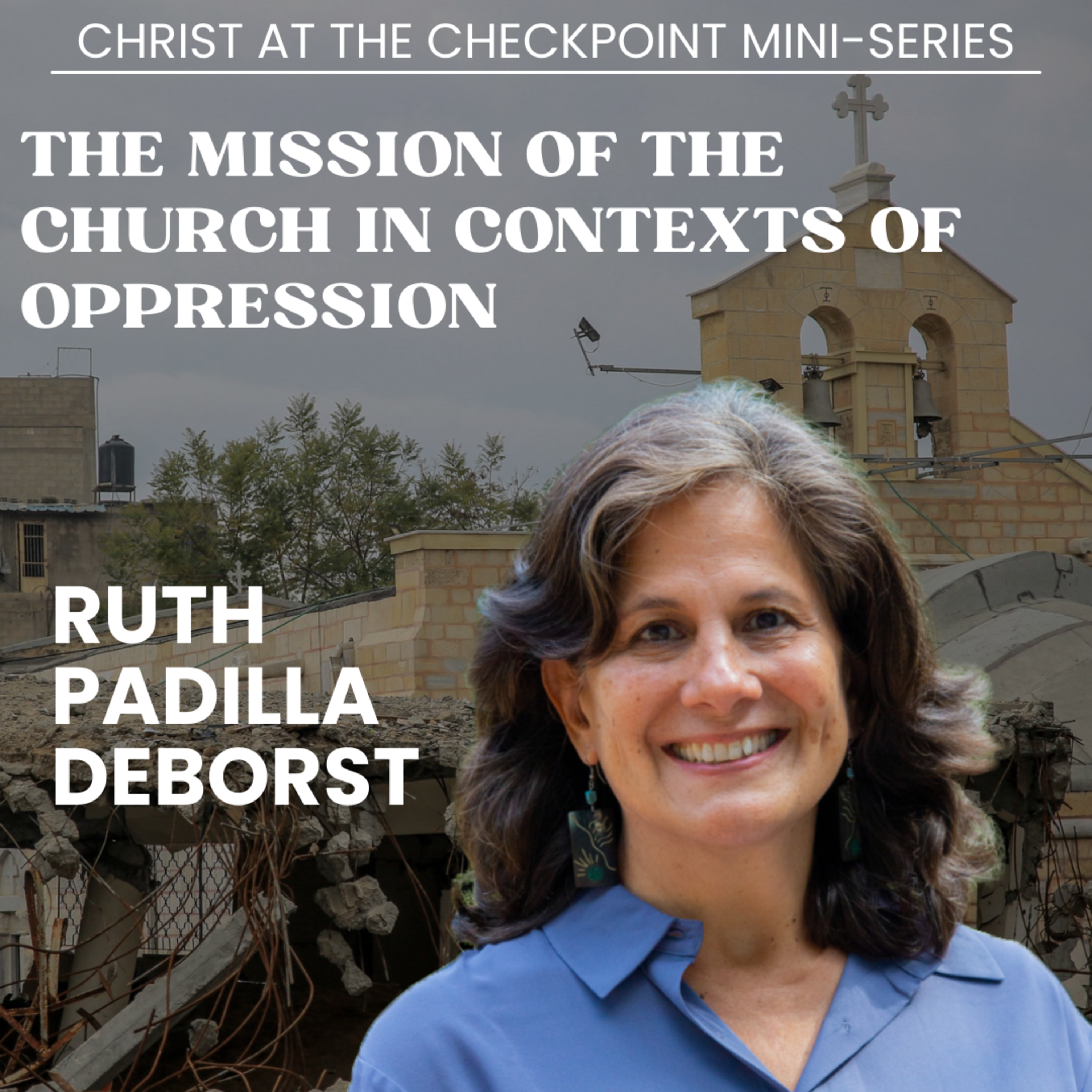 CATC #2 Ruth Padilla DeBorst: The Mission of the Church in Contexts of Oppression