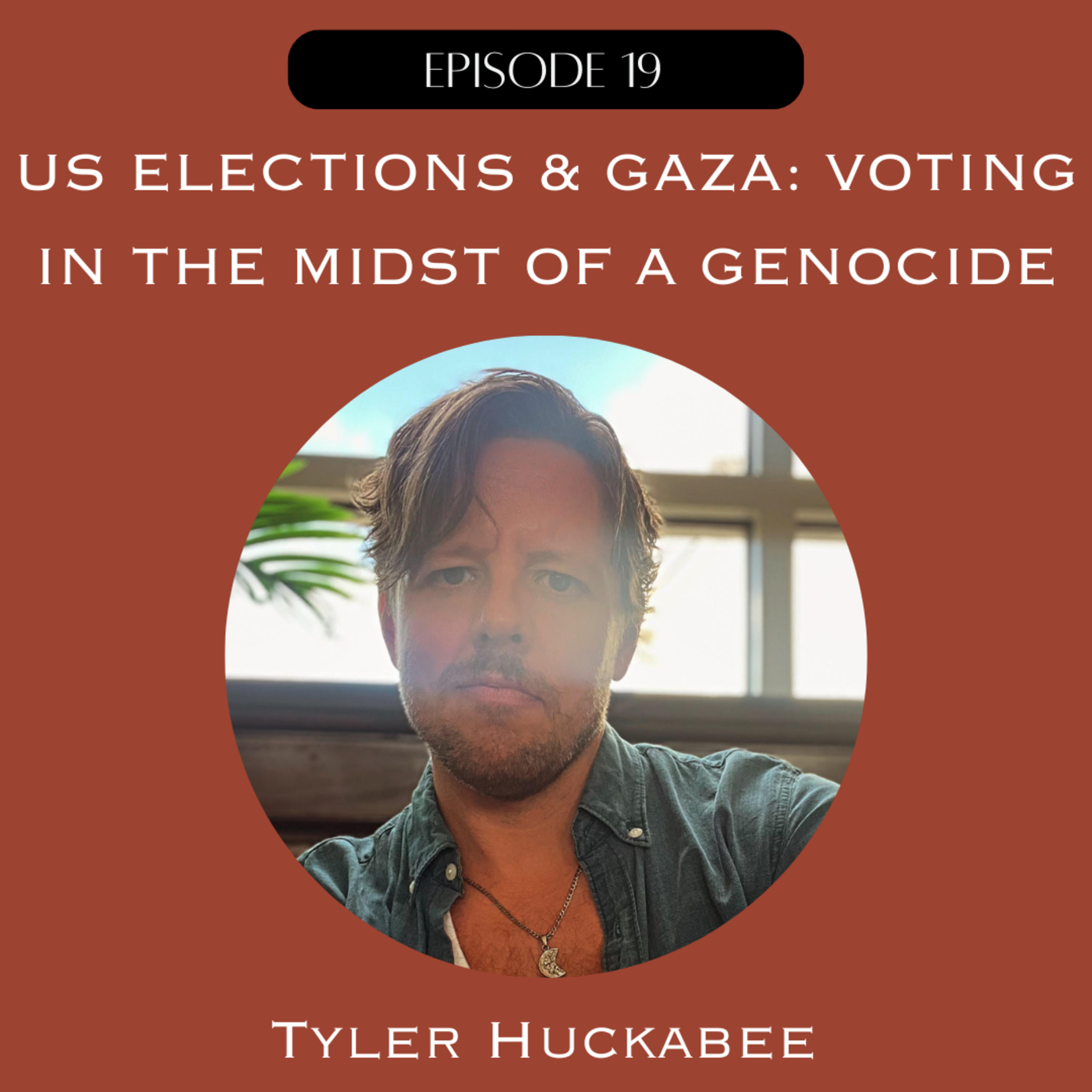 US Elections & Gaza: Voting in the Midst of a Genocide with Tyler Huckabee