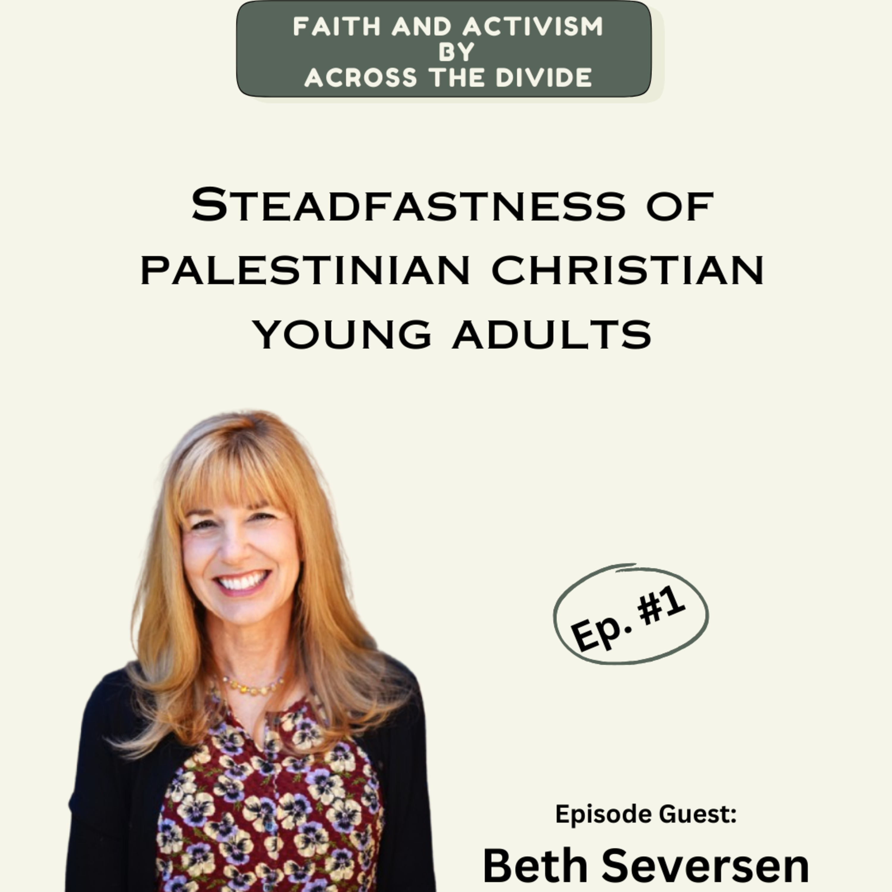 Steadfastness of Palestinian Christian Young Adults with Beth Seversen - Faith&Activism #1