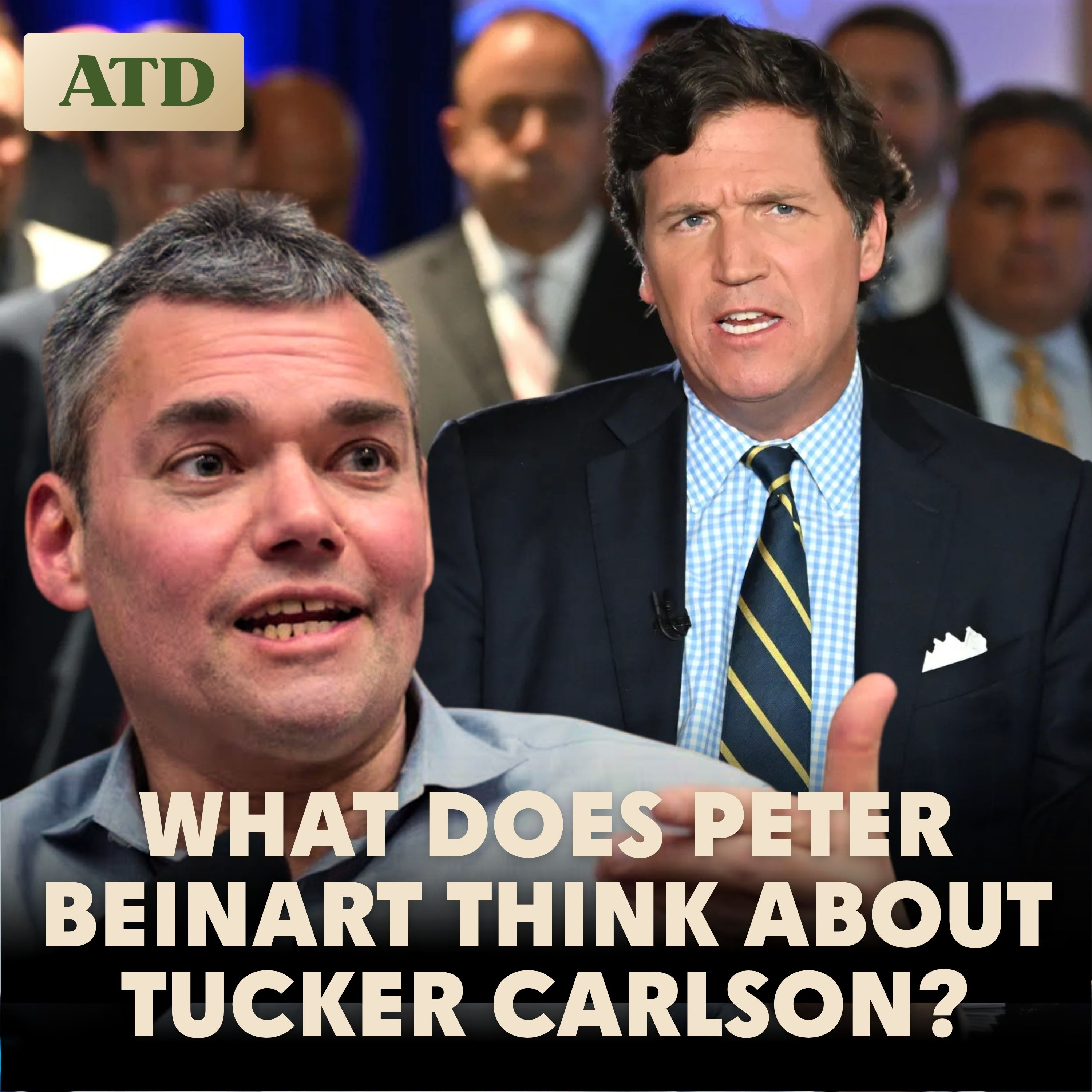 What does Peter Beinart think about Tucker Carlson? episode artwork