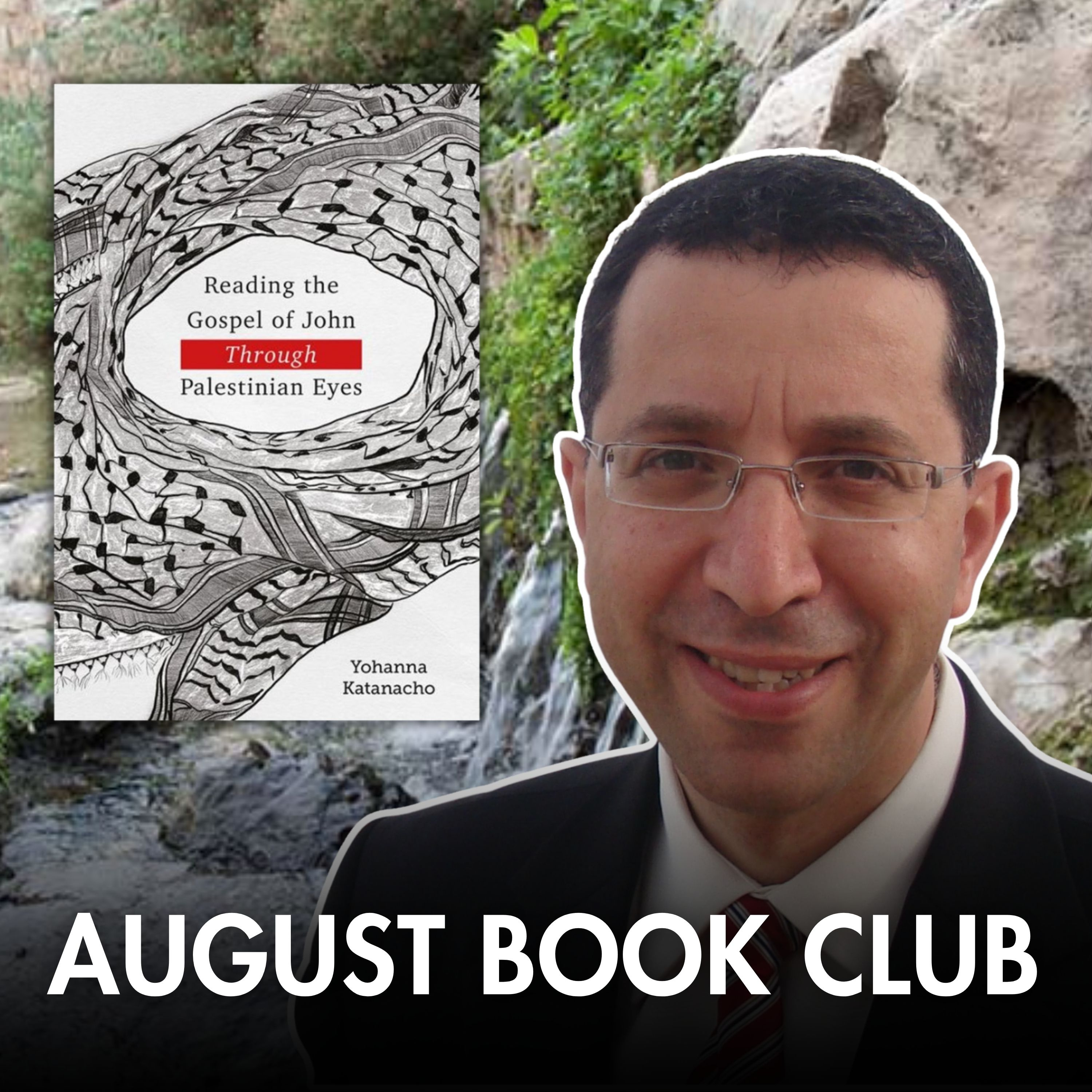 Reading the Gospel of John through Palestinian Eyes with Rev. Yohanna Katanacho- ATD Book Club
