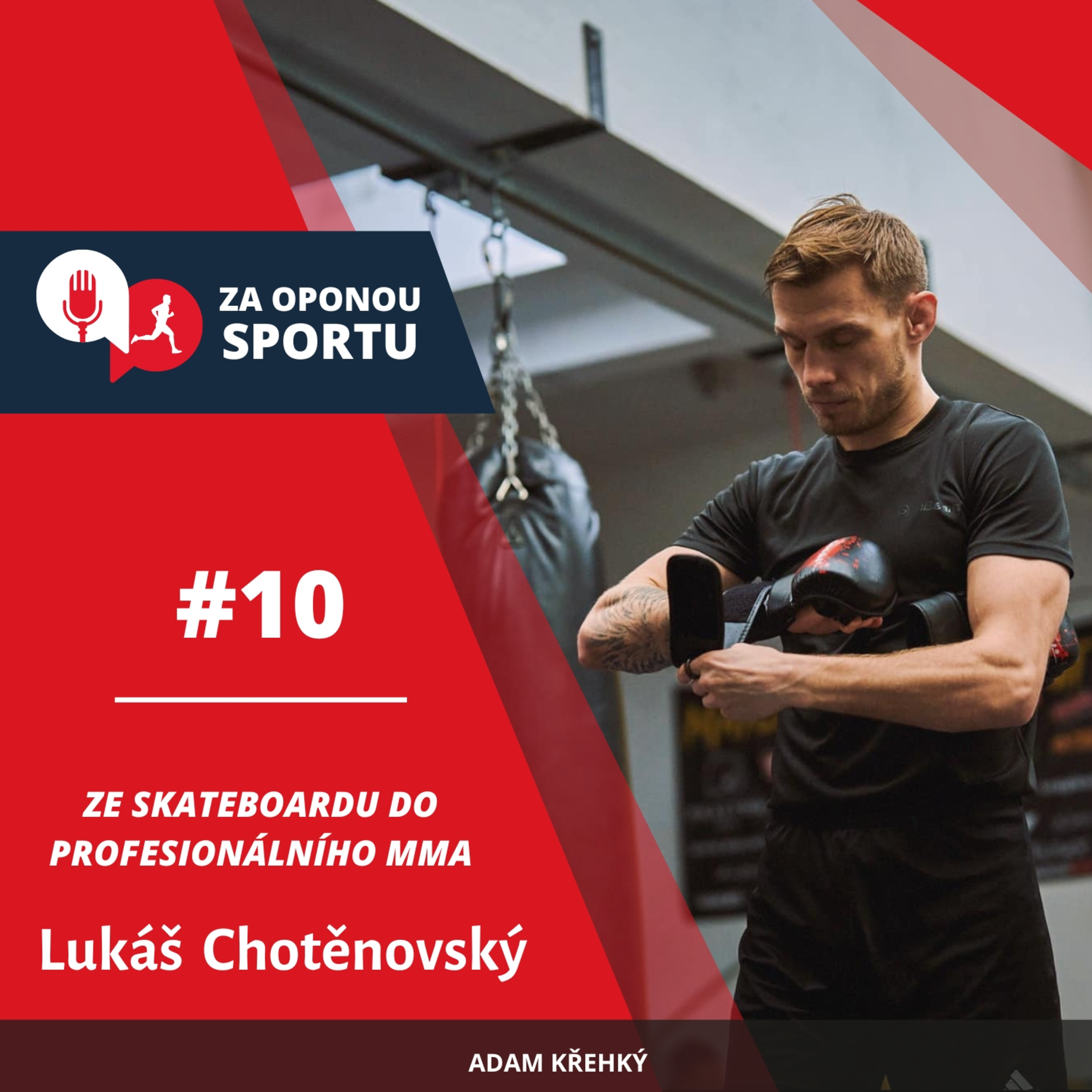 Za oponou sportu #10 - Lukáš Chotěnovský - Ze skateboardu do profesionálního MMA episode artwork
