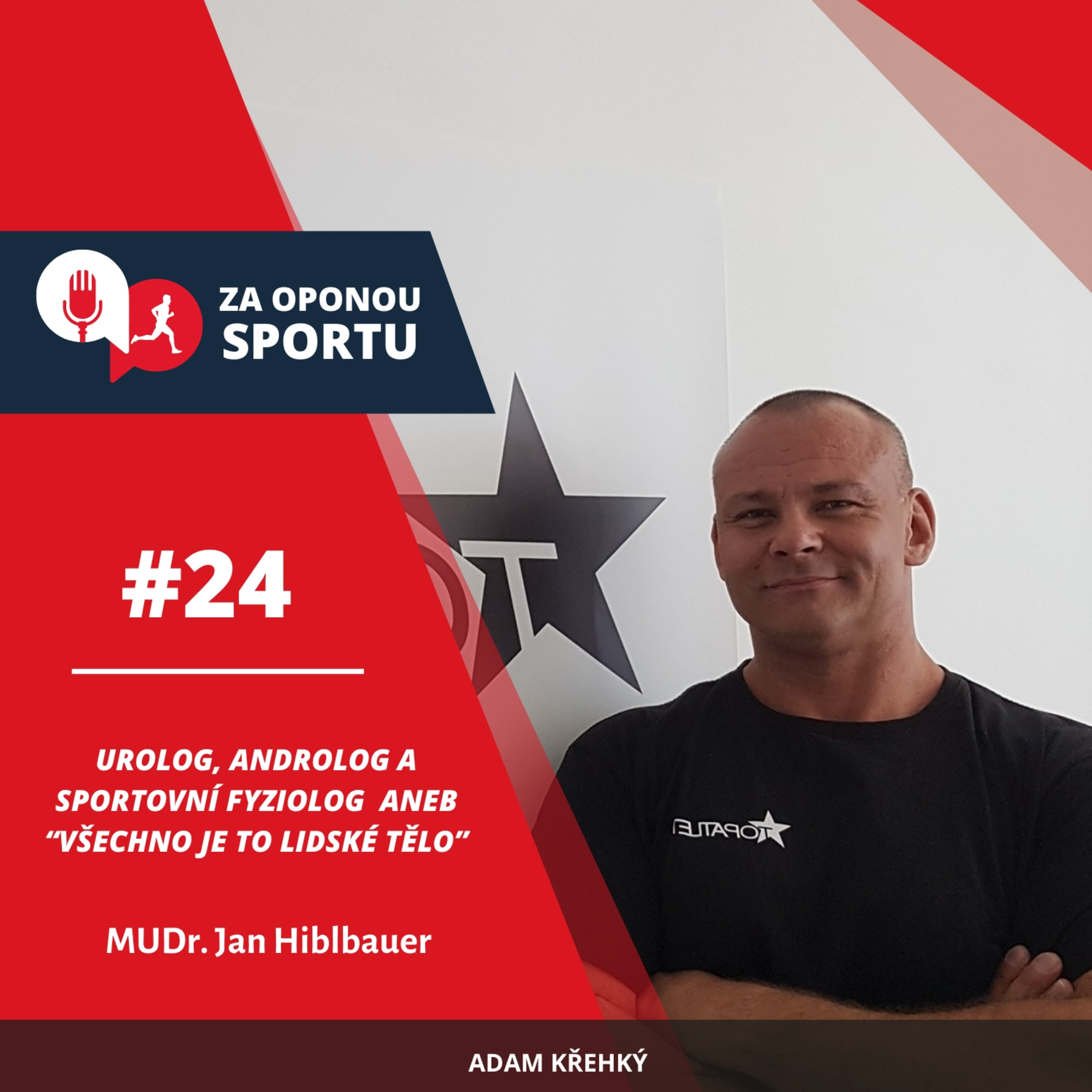 Za oponou sportu #24 - MUDr. Jan Hiblbauer - urolog, androlog a sportovní fyziolog aneb “Všechno je to lidské tělo” episode artwork