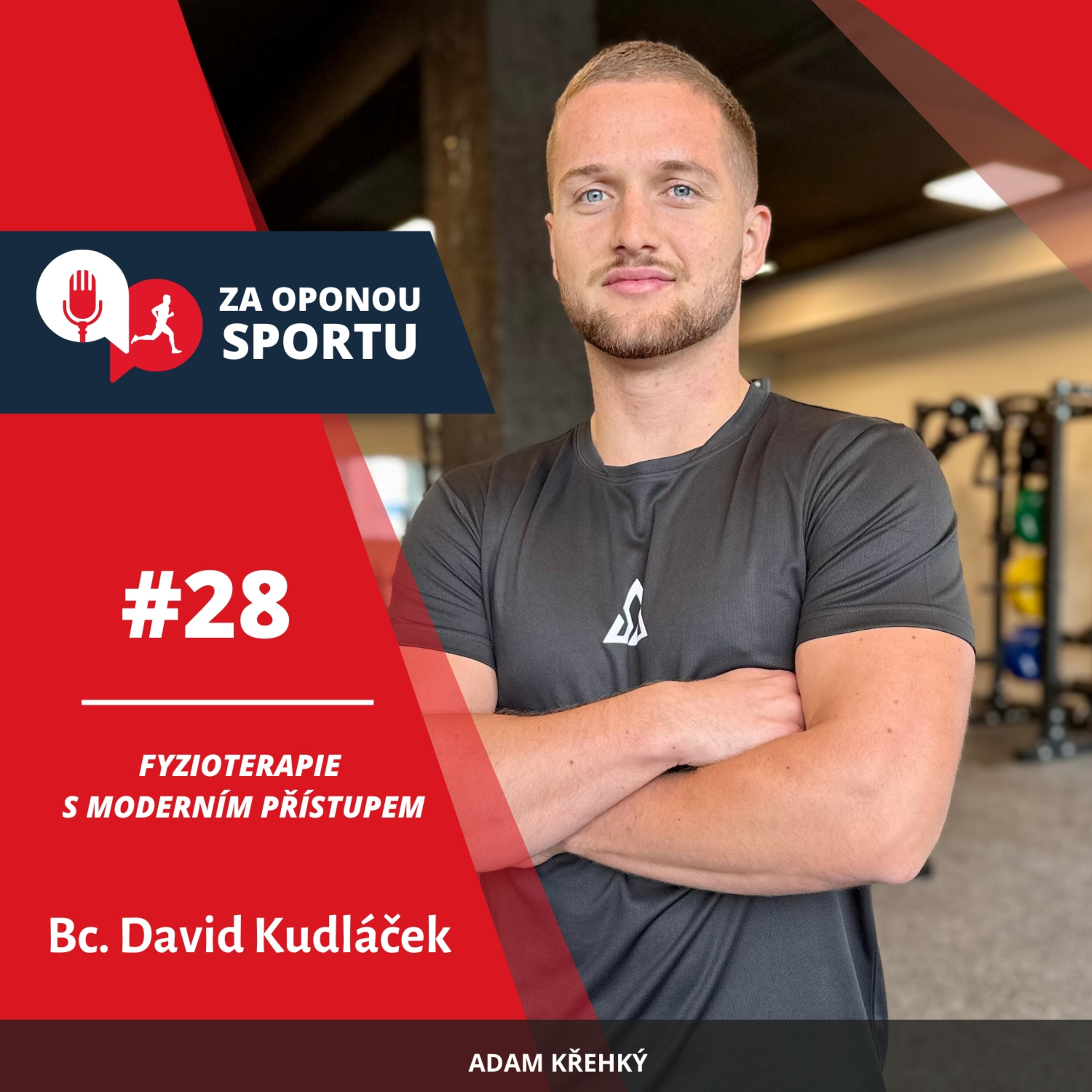 Za oponou sportu #28 - Bc. David Kudláček - Fyzioterapie s moderním přístupem episode artwork
