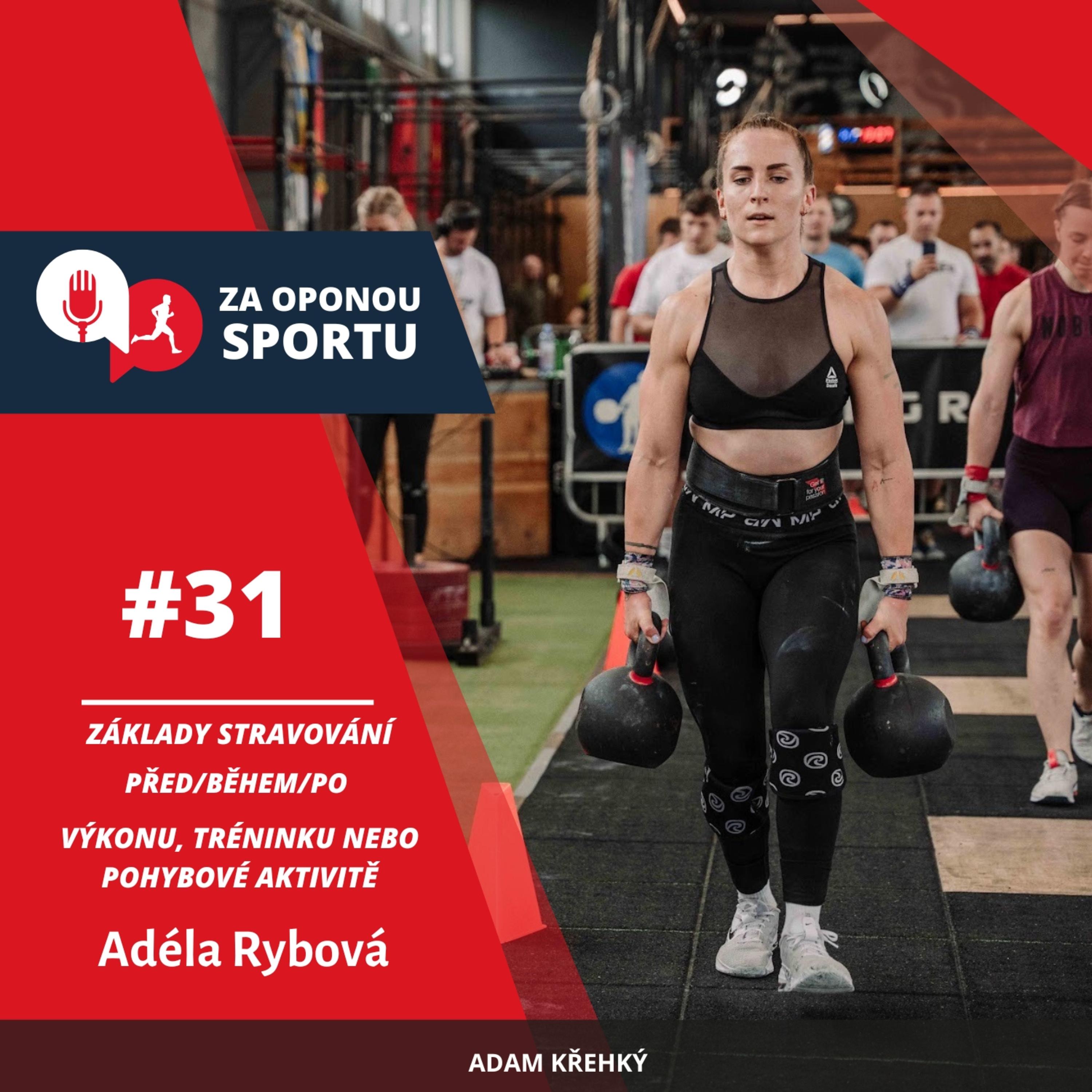 Za oponou sportu #31 - Adéla Rybová - Základy stravování PŘED/BĚHEM/PO výkonu, tréninku nebo pohybové aktivitě episode artwork