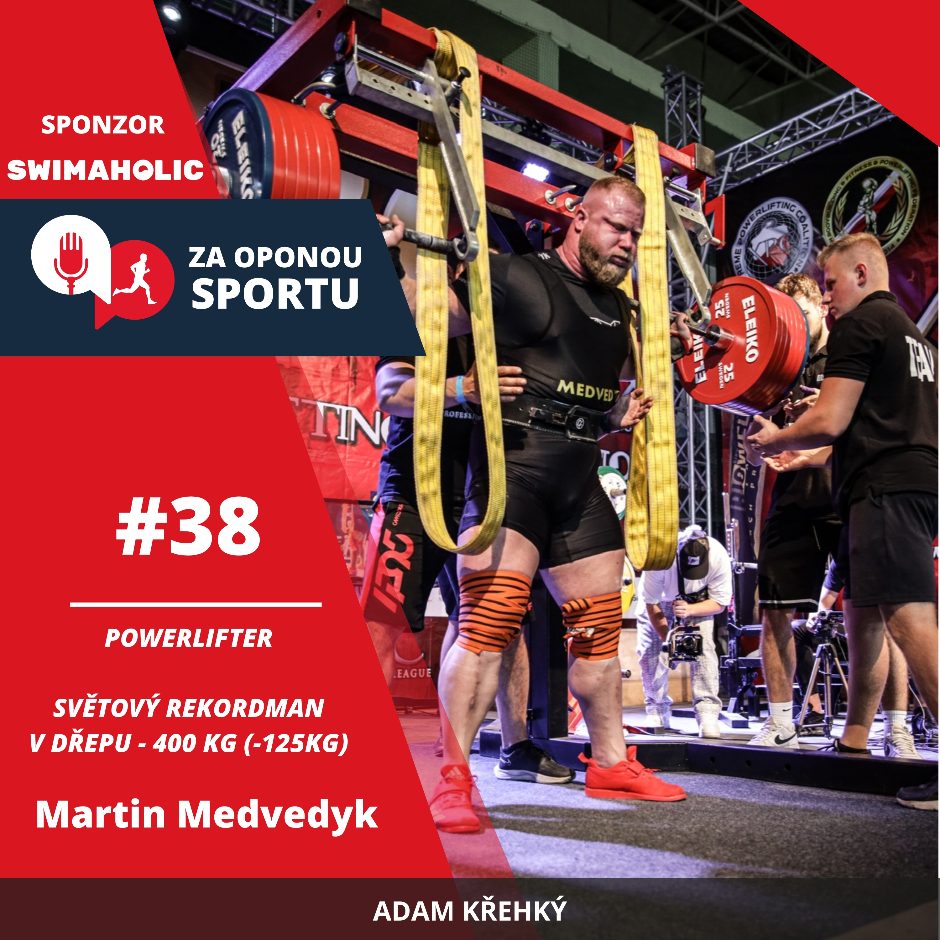 Za oponou sportu #38 - Martin Medvedyk - Powerlifter a světový rekordman v dřepu episode artwork