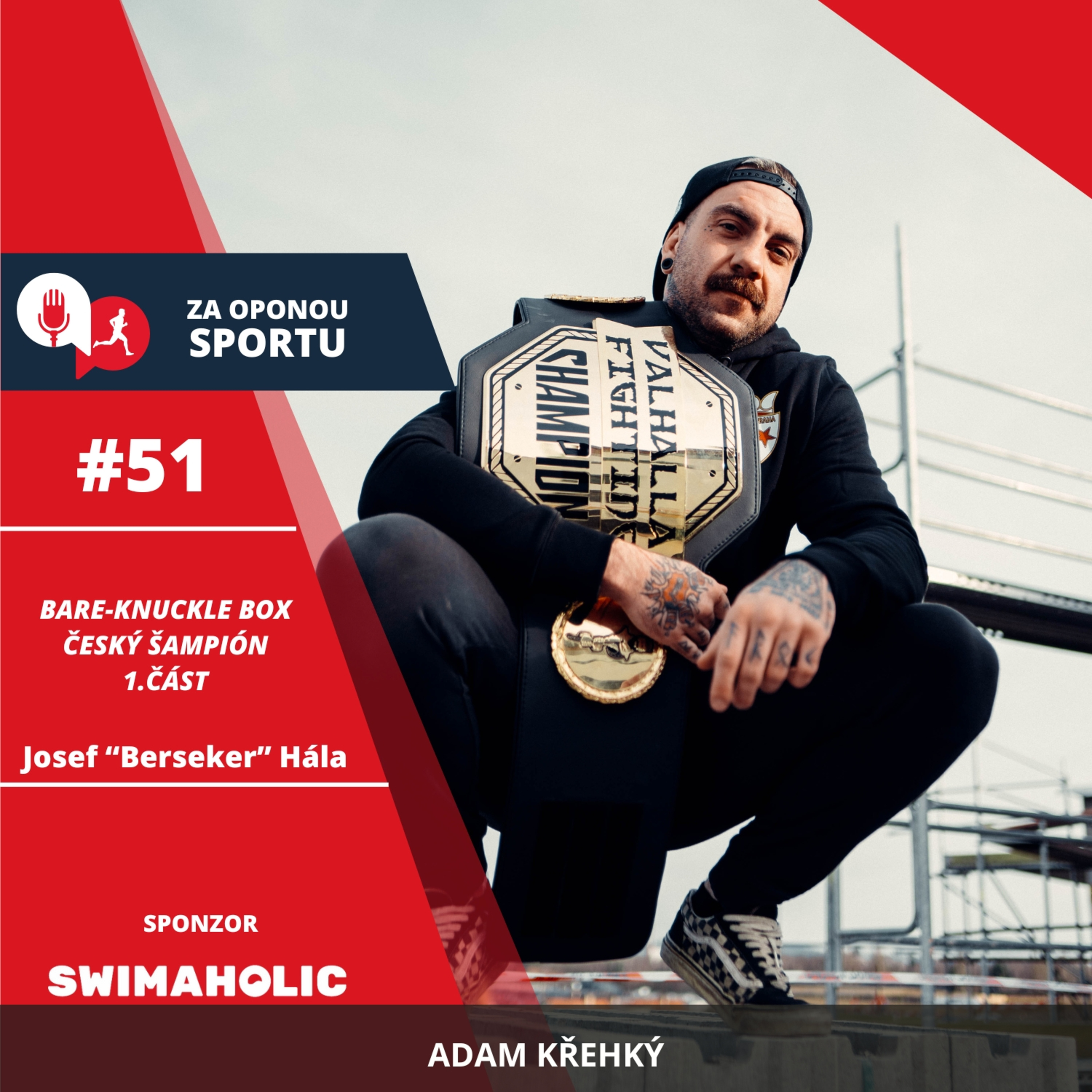 Za oponou sportu #51 - Josef "Berseker" Hála - ŠAMPIÓN českého bare-knuckle boxu (1. část) episode artwork