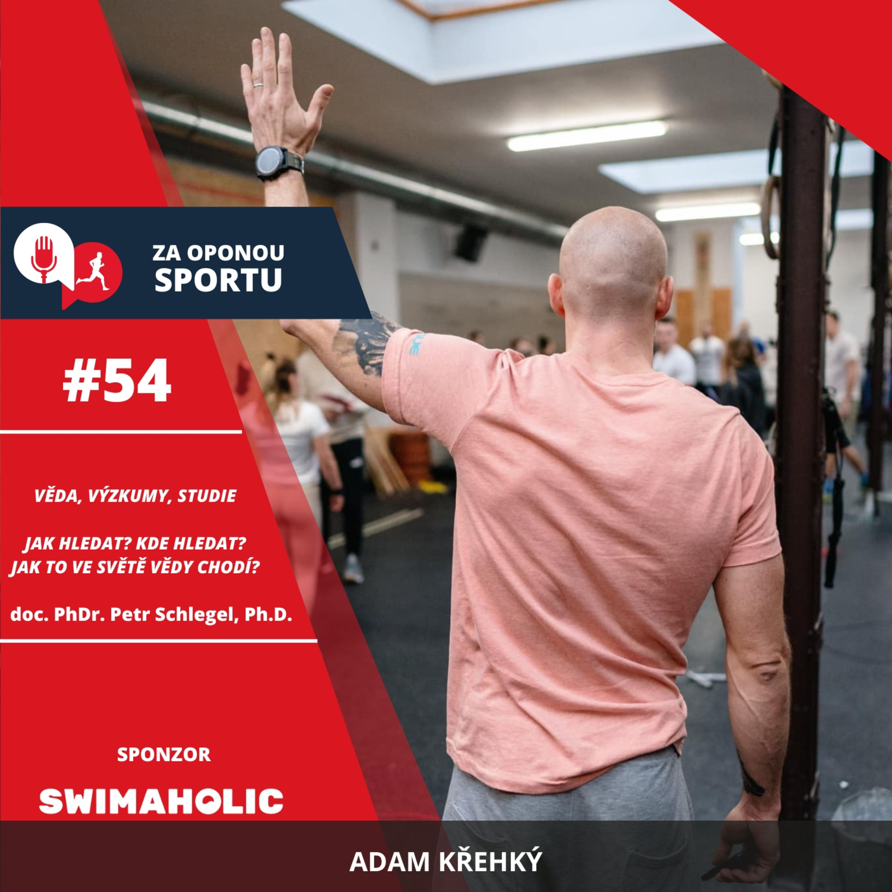 Za oponou sportu #54 - doc. PhDr. Petr Schlegel, Ph.D. - Věda, výzkumy, studie - jak se v tom orientovat? episode artwork