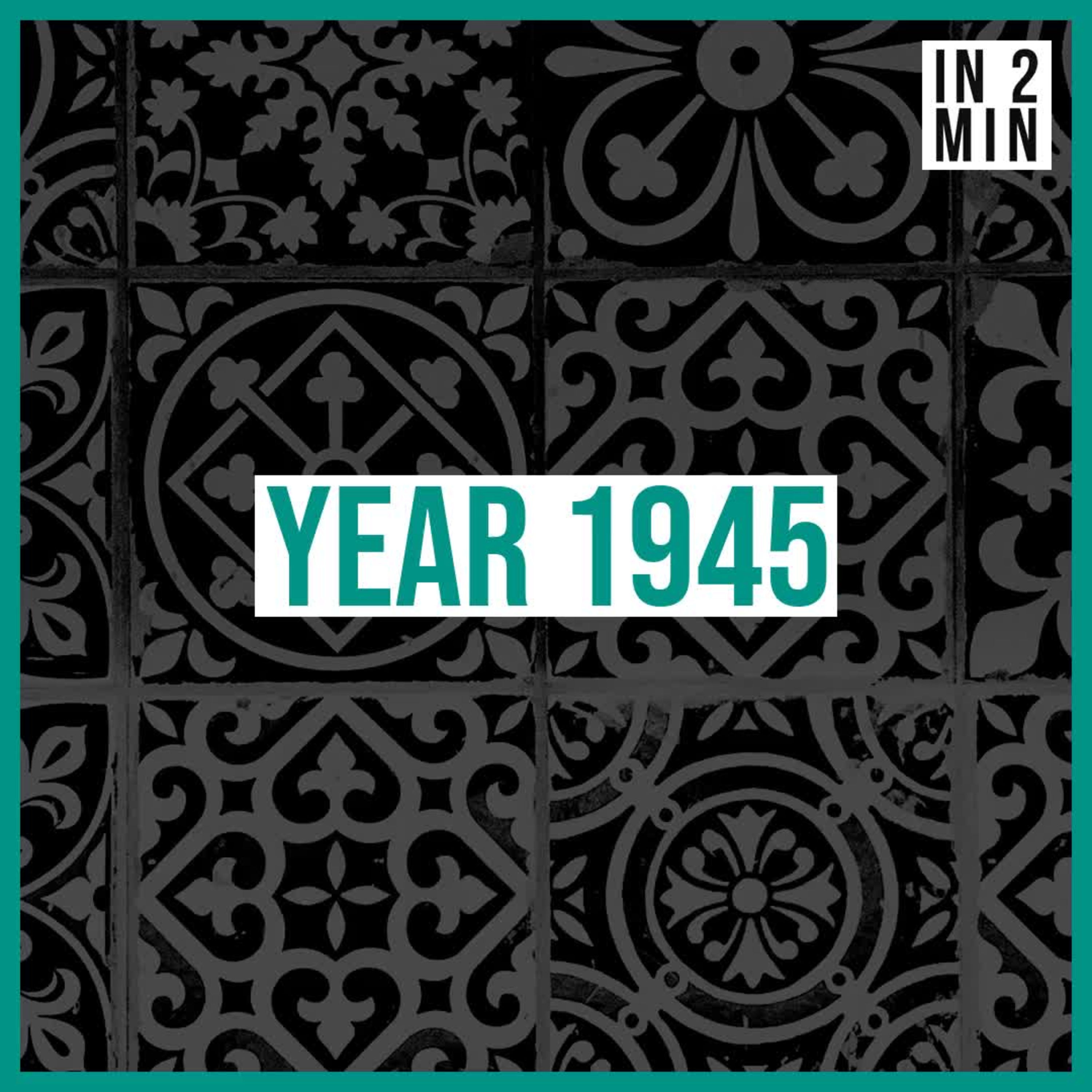 Year 1945: Then End of World War II episode artwork