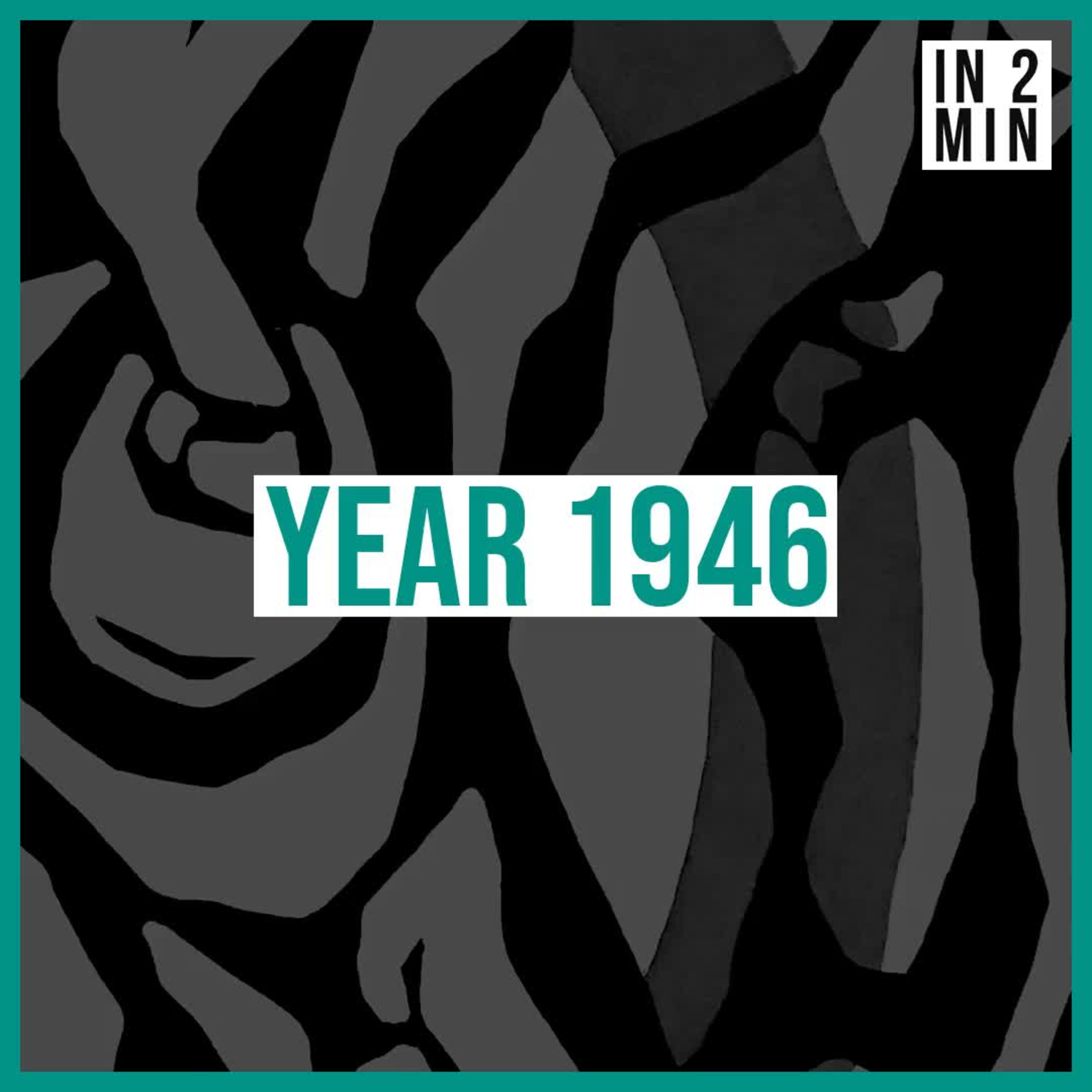 Year 1946: A Year of Global Events episode artwork