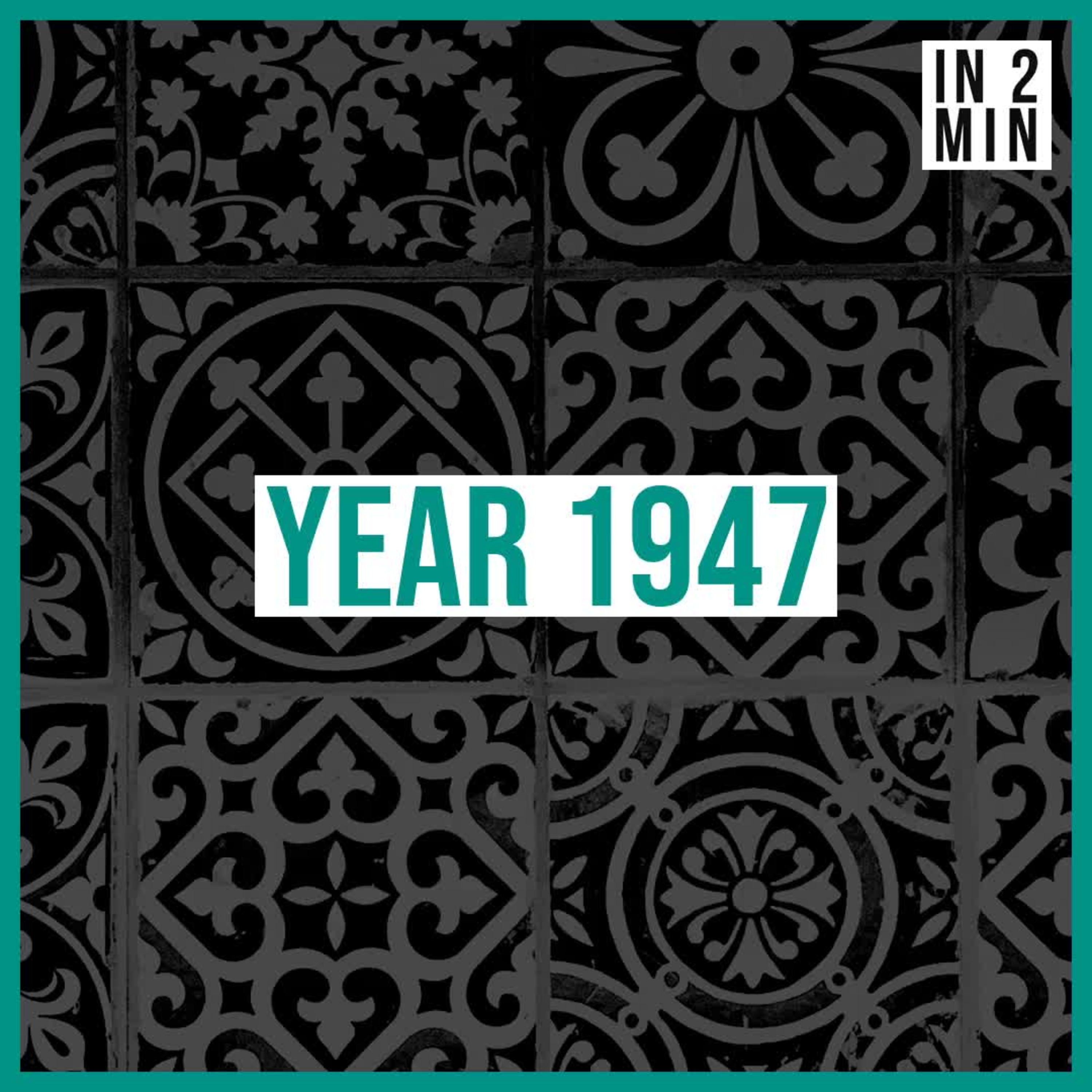 Year 1947: A Year of Global Change episode artwork