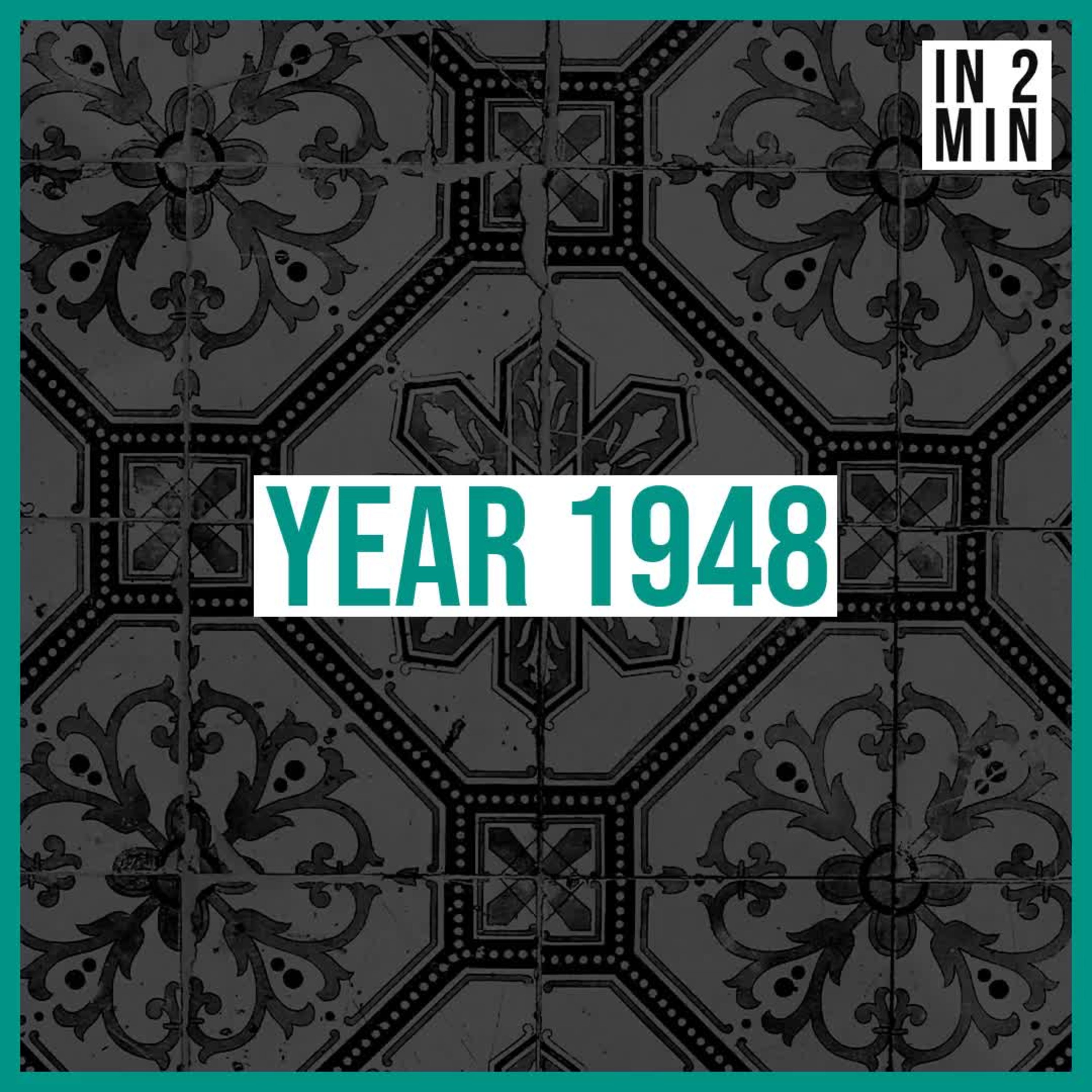 Year 1948: A Year of Radical Changes episode artwork