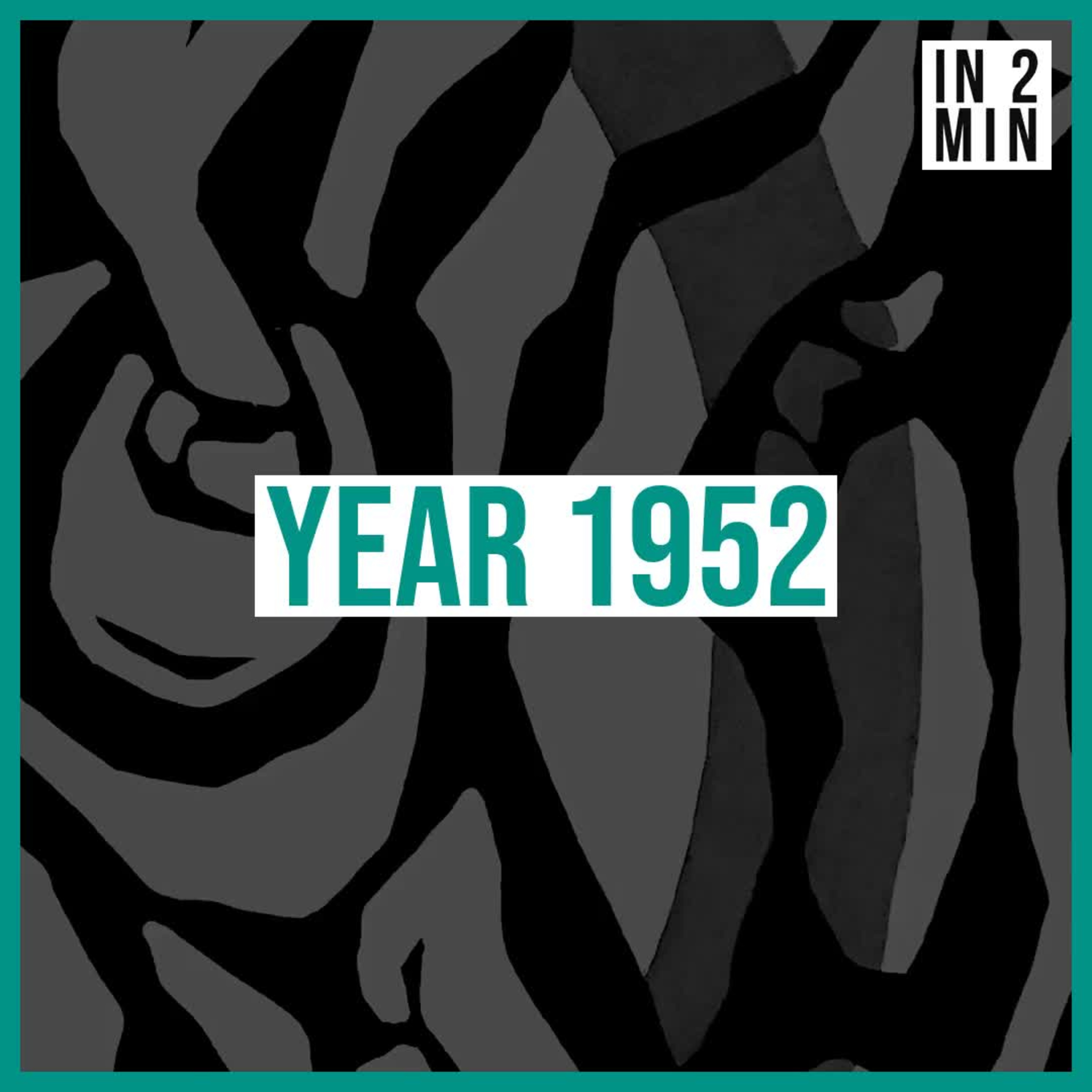 Year 1952: The Year That Changed The World episode artwork