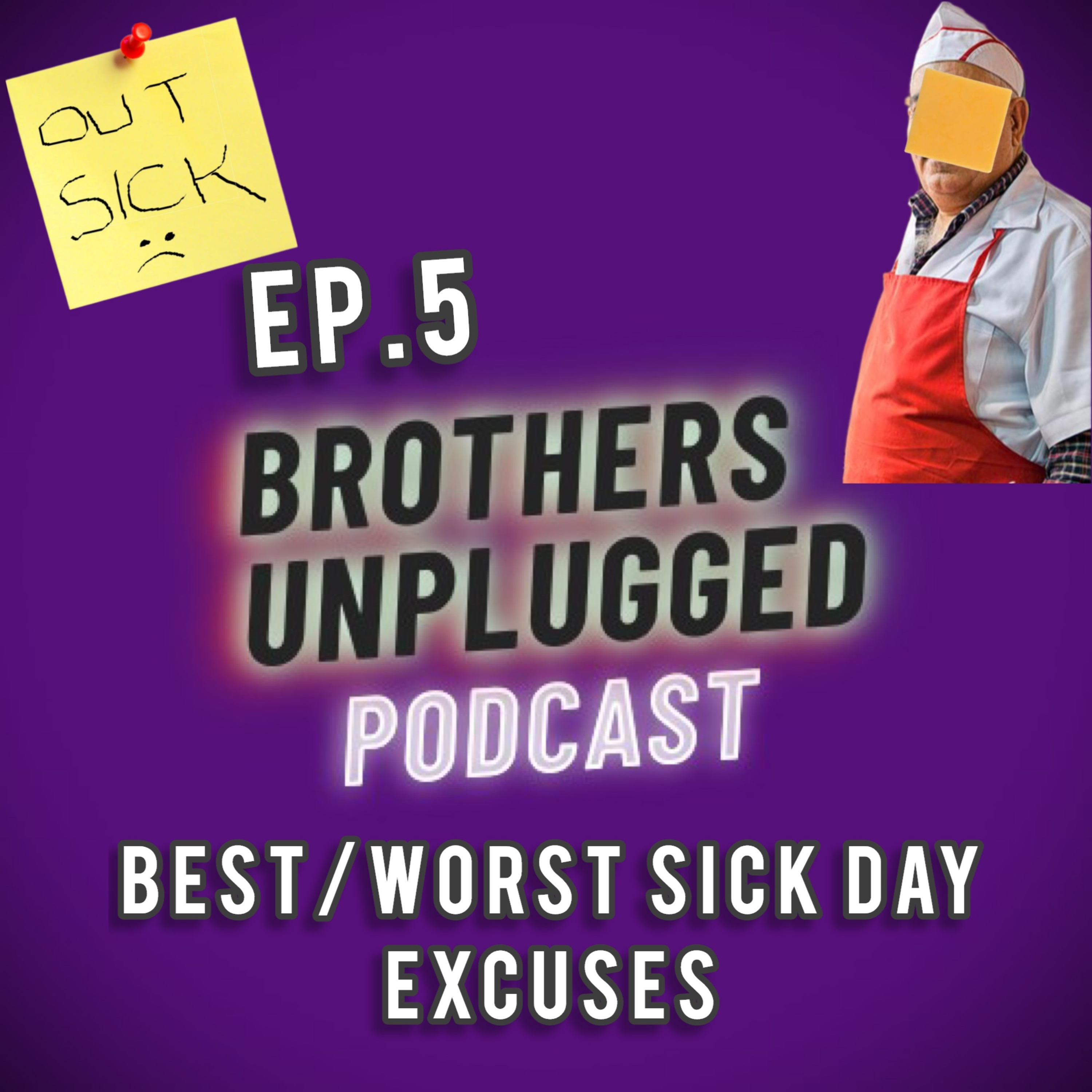EP.5 Best/Worst sick day excuses episode artwork