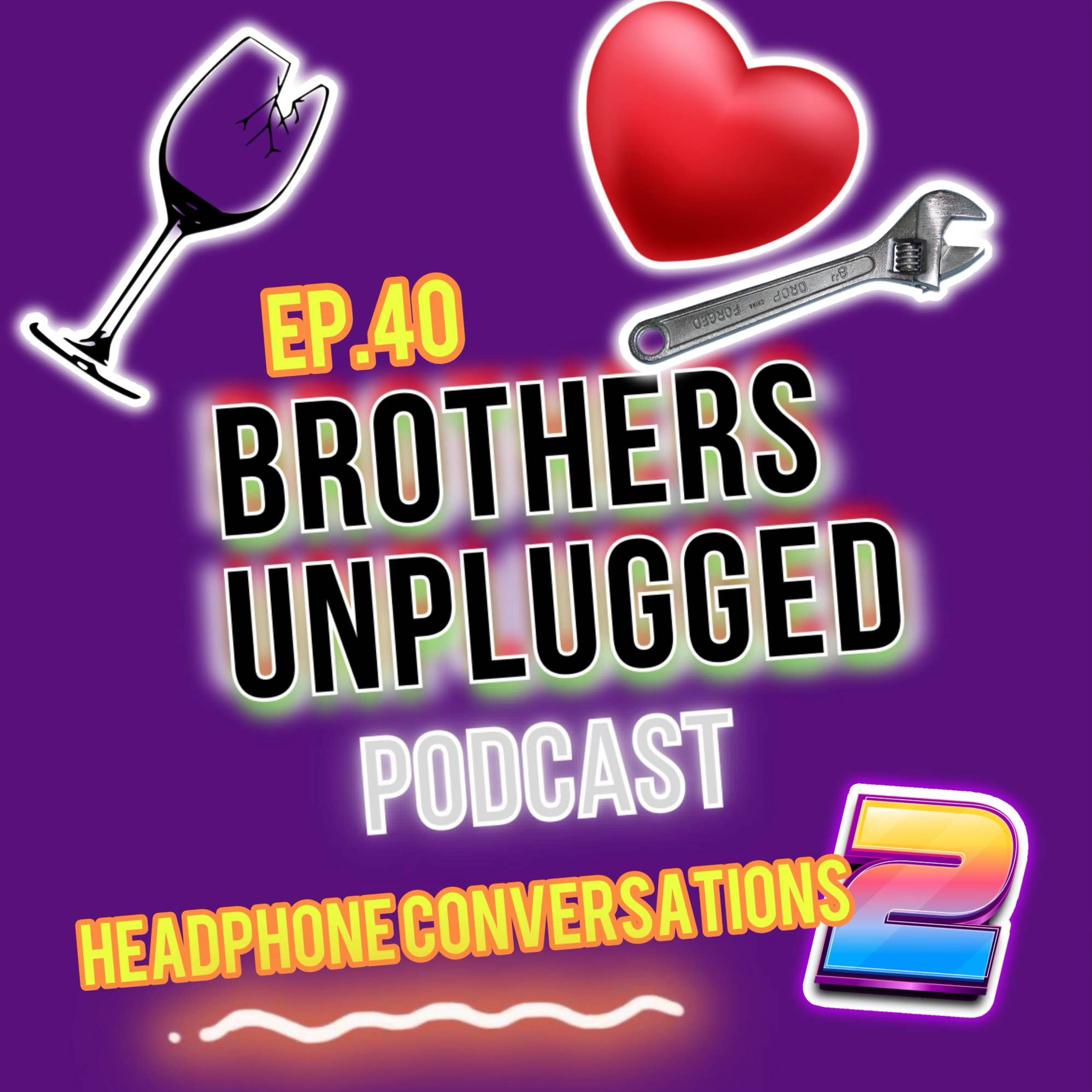 EP.40 HEADPHONE CONVERSATIONS PART 2! episode artwork