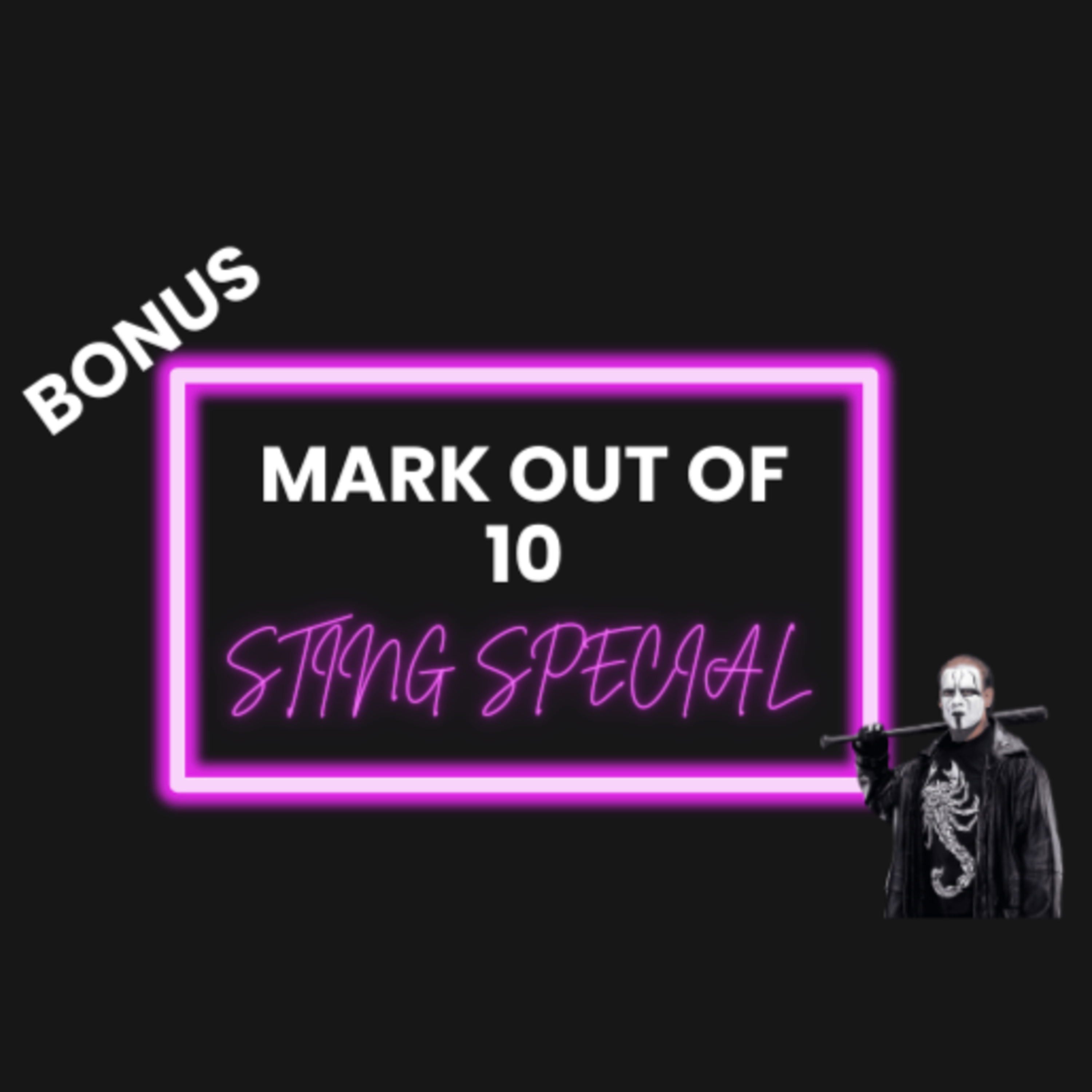 *BONUS* Mark Out of 10 -Sting Special episode artwork