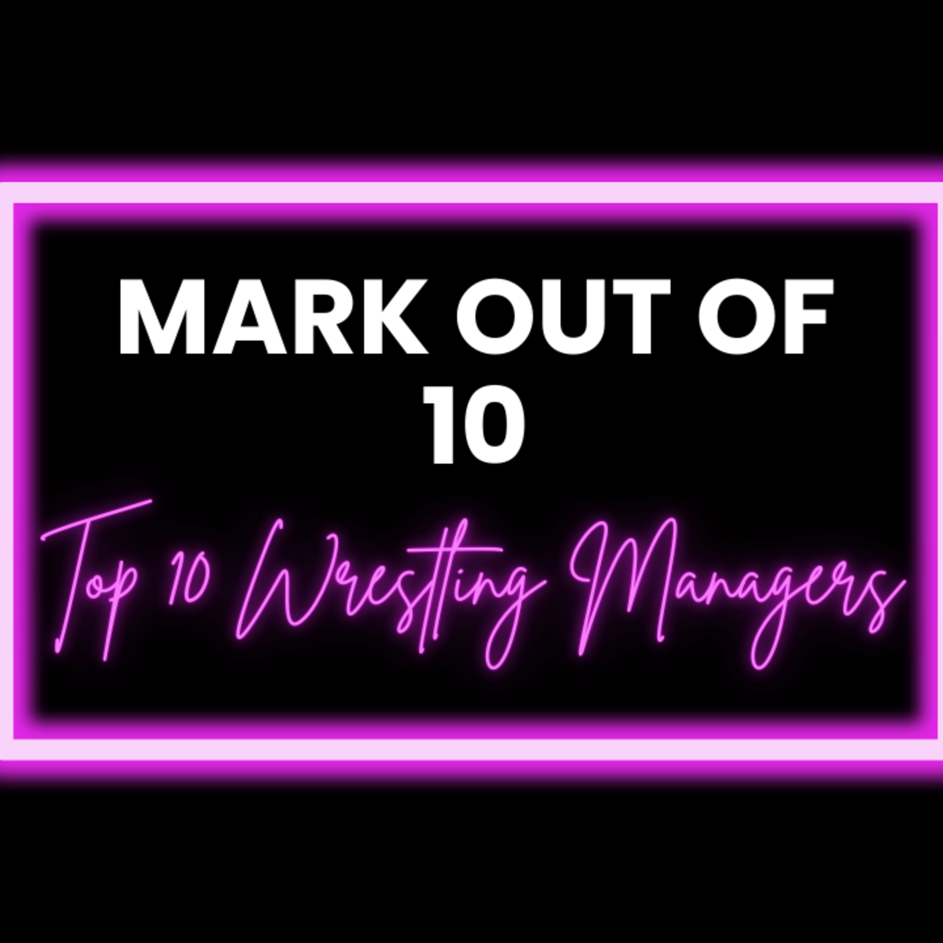 Mark Out Of 10 - Season 3 Episode 8: Top 10 Managers