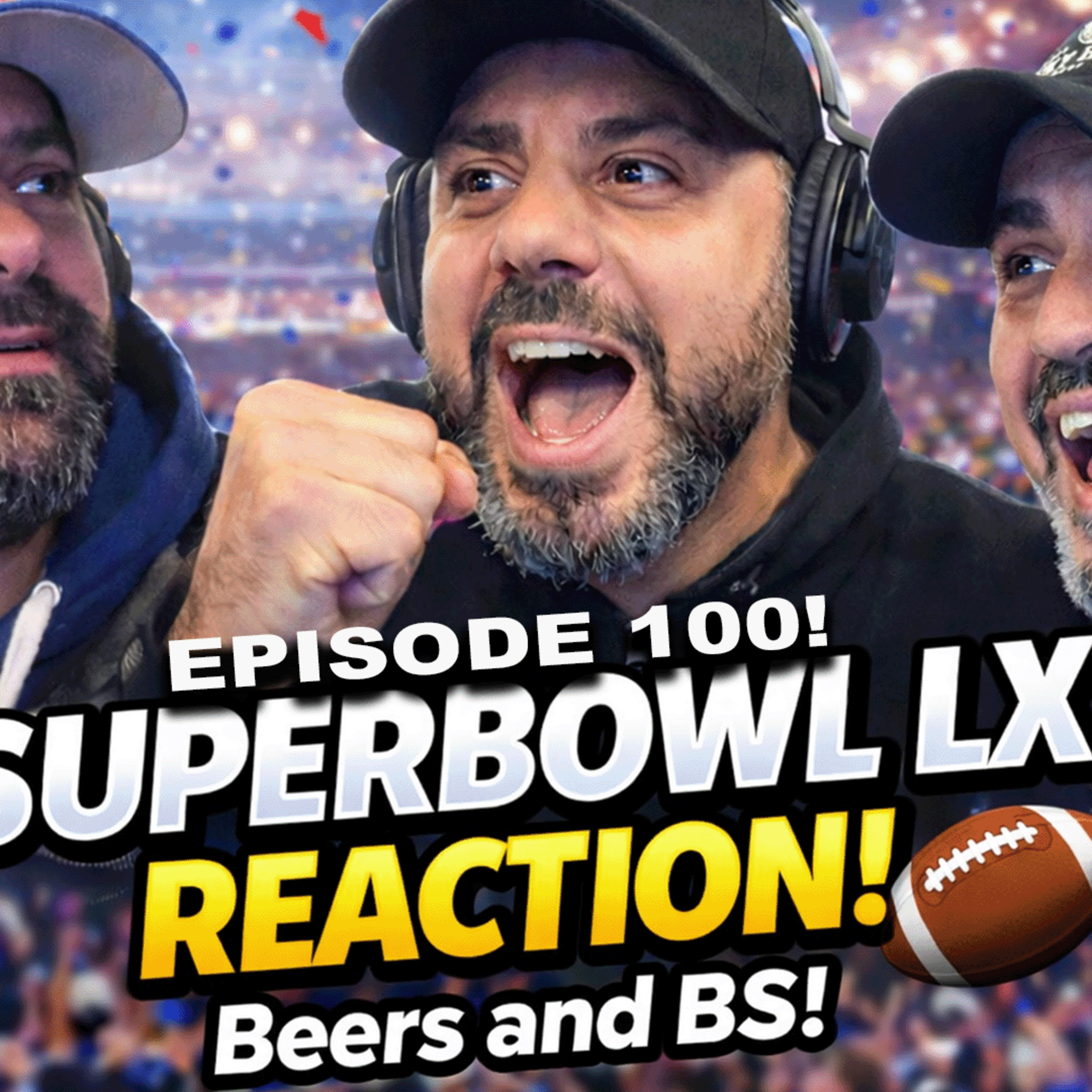 Super Bowl LX Reactions. | Ep. 100. episode artwork