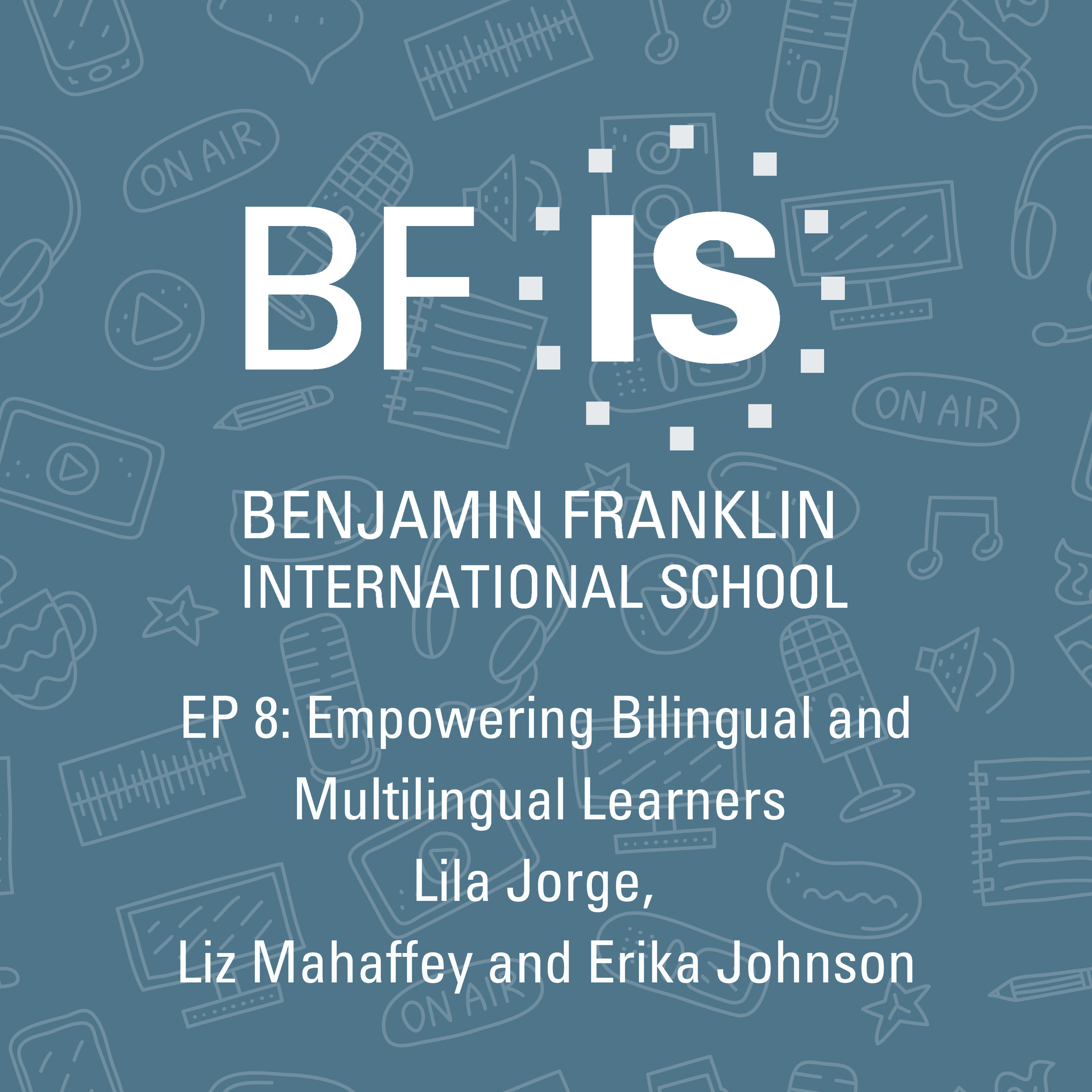 EP 8: Empowering Bilingual and Multilingual Learners with Lila Jorge, Liz Mahaffey and Erika Johnson episode artwork