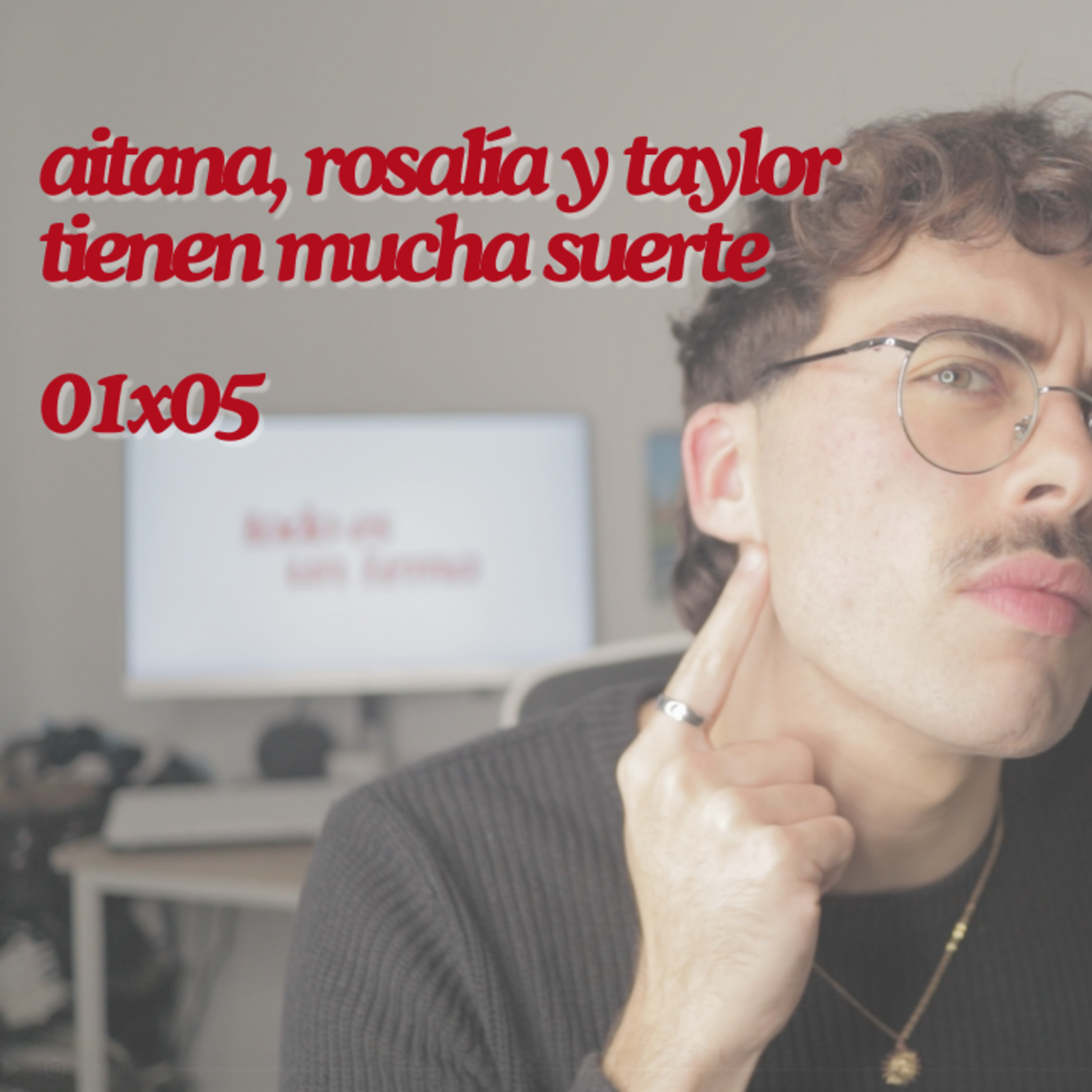 aitana, rosalía y taylor tienen mucha suerte | 05