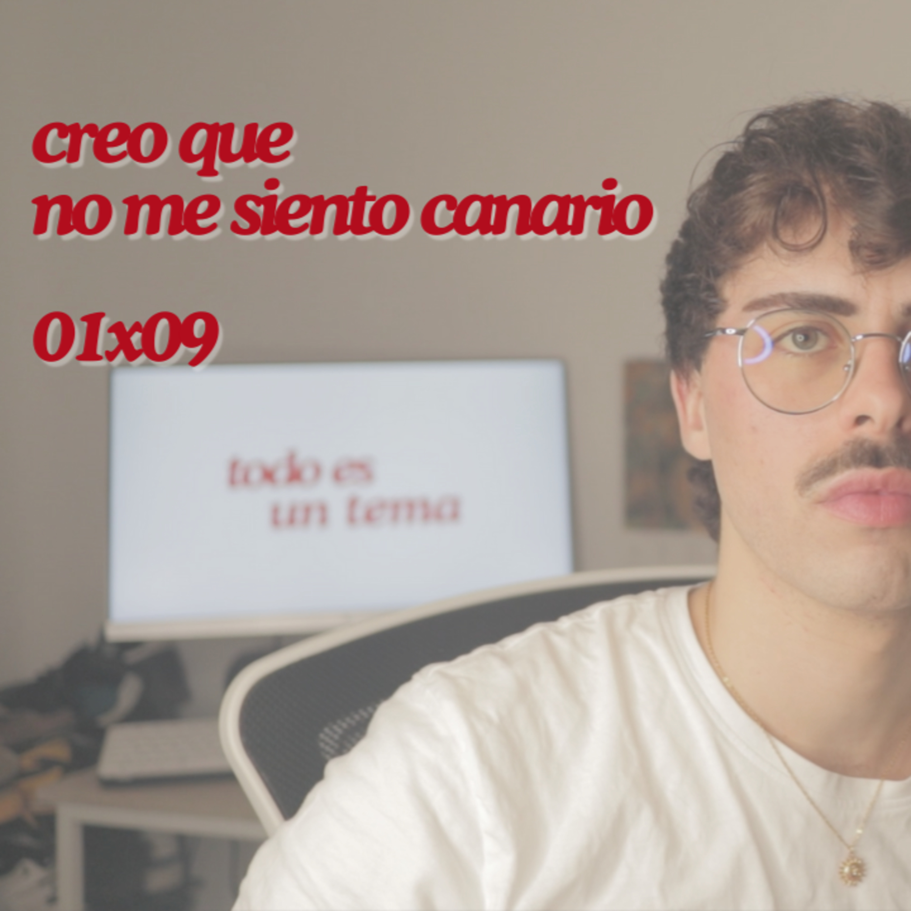 creo que no me siento canario | 09 episode artwork