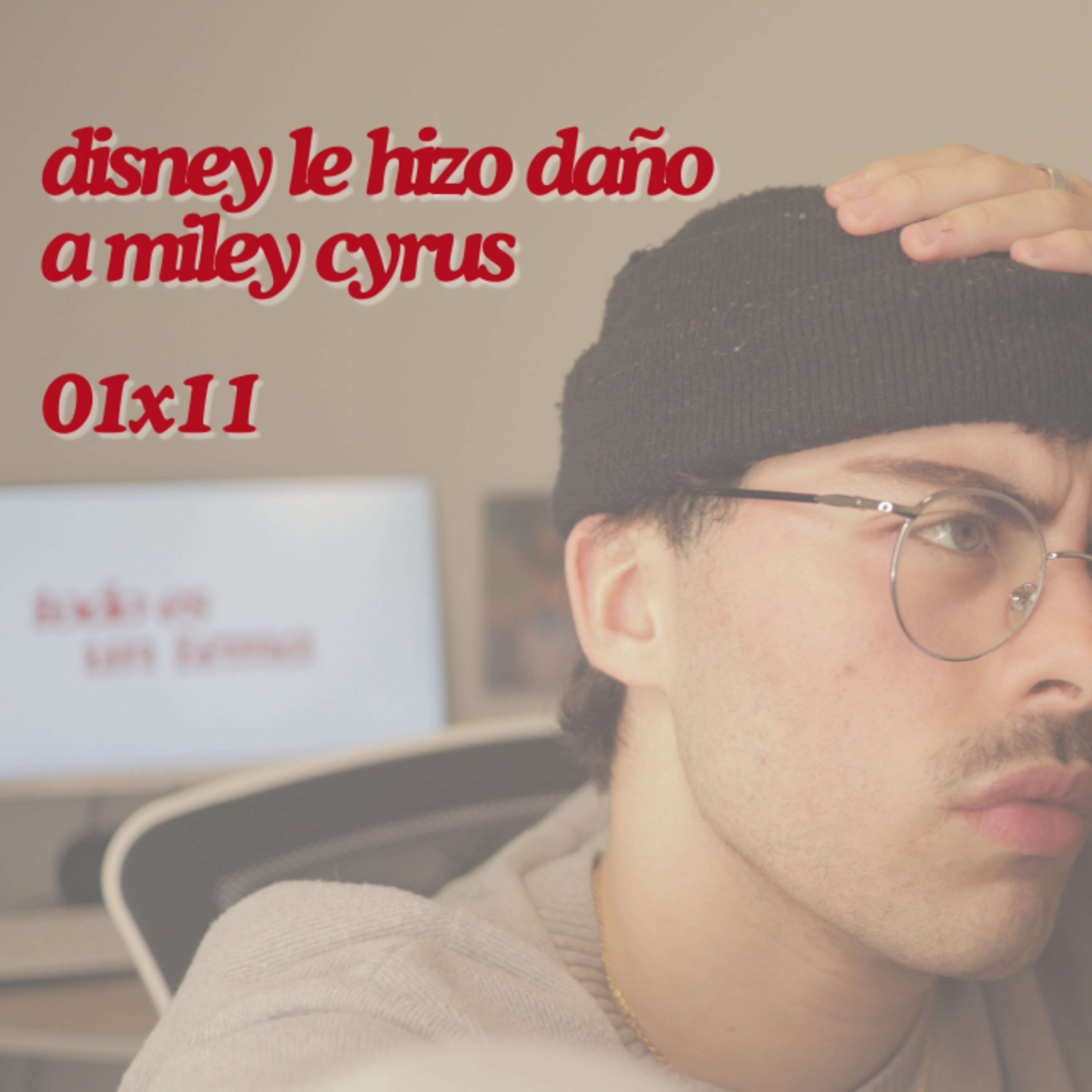 disney le hizo daño a miley cyrus | 11 episode artwork
