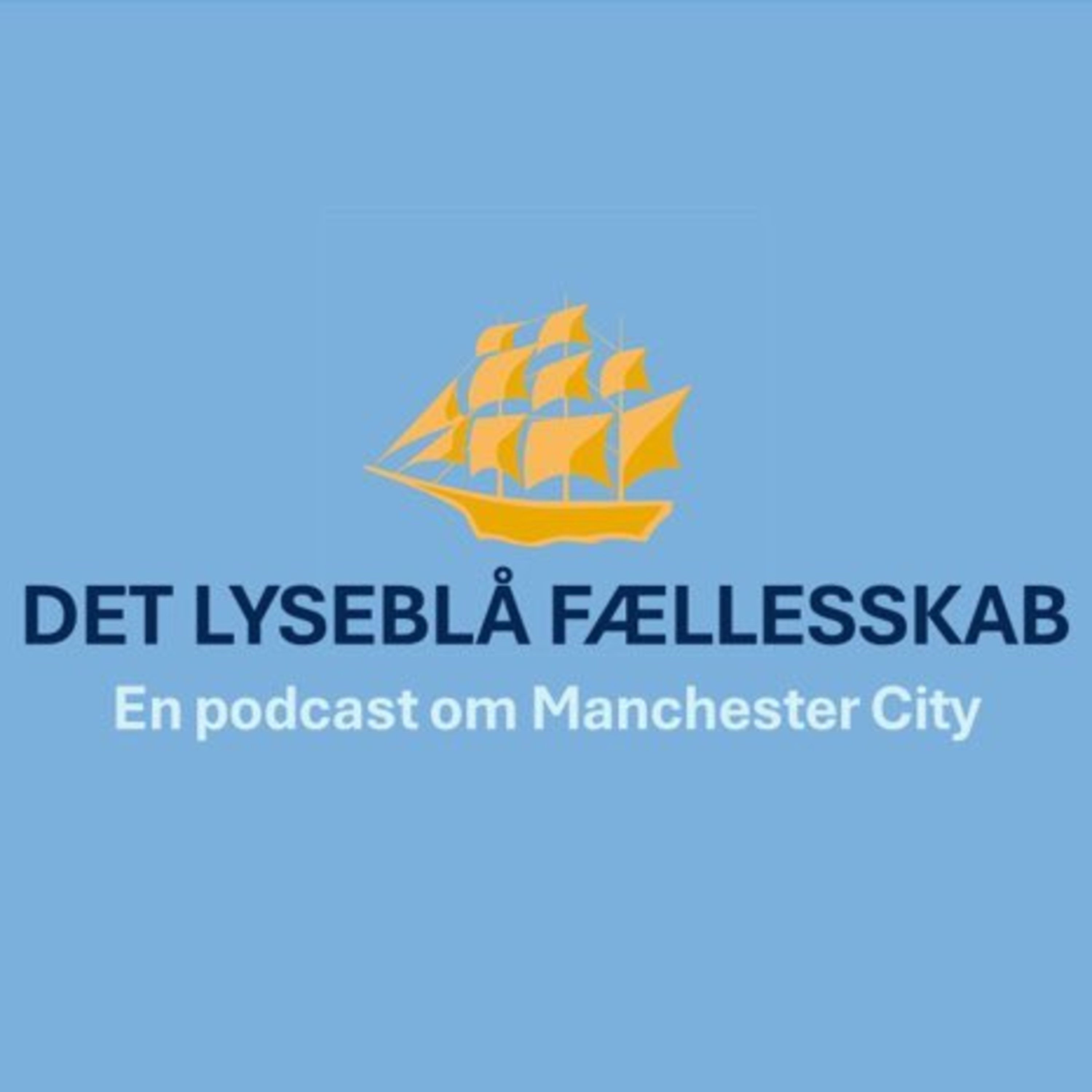 Det Lyseblå Fællesskab - Den Danske Manchester City Supportklubs officielle podcast