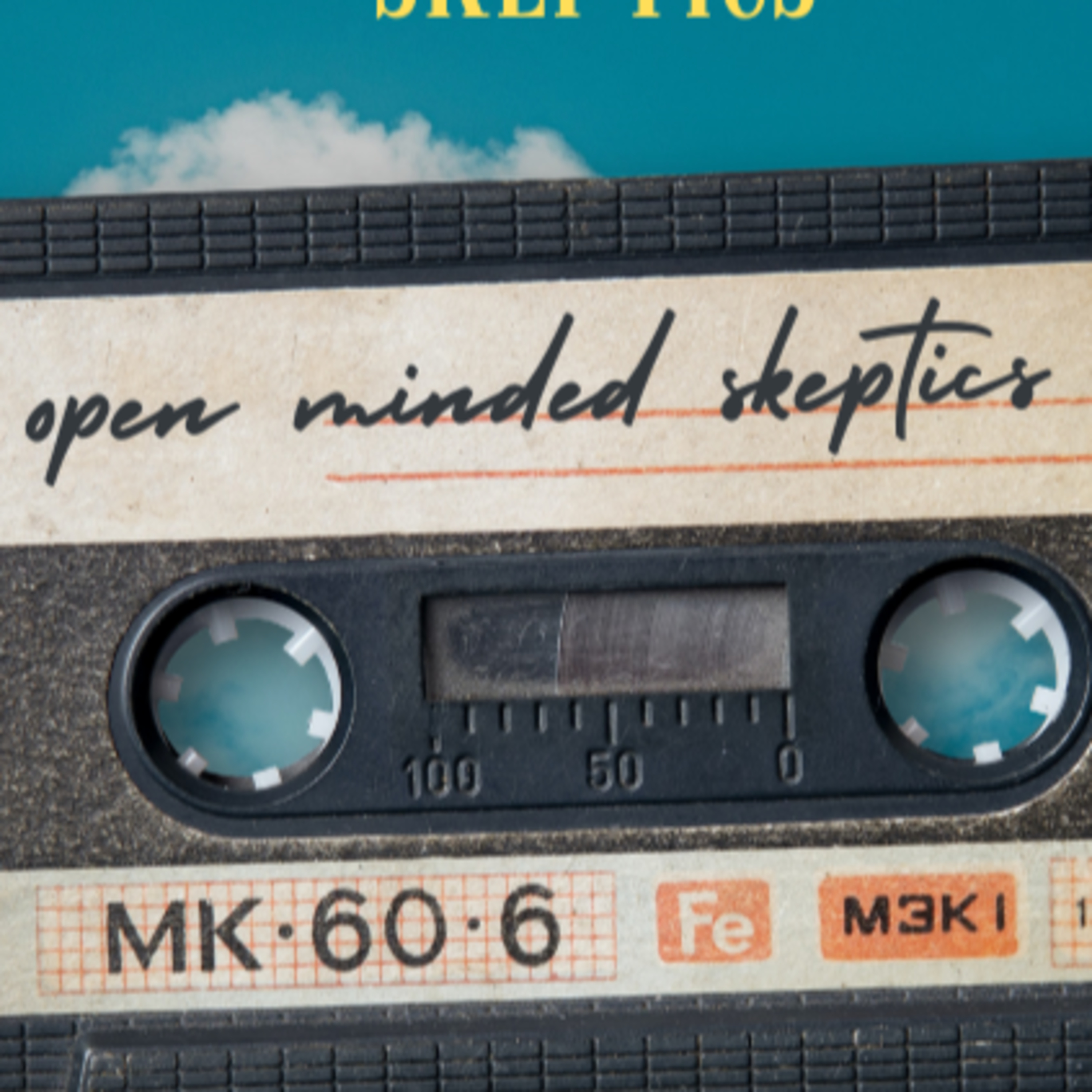 episode 33 - #openmindedSKEPTICS