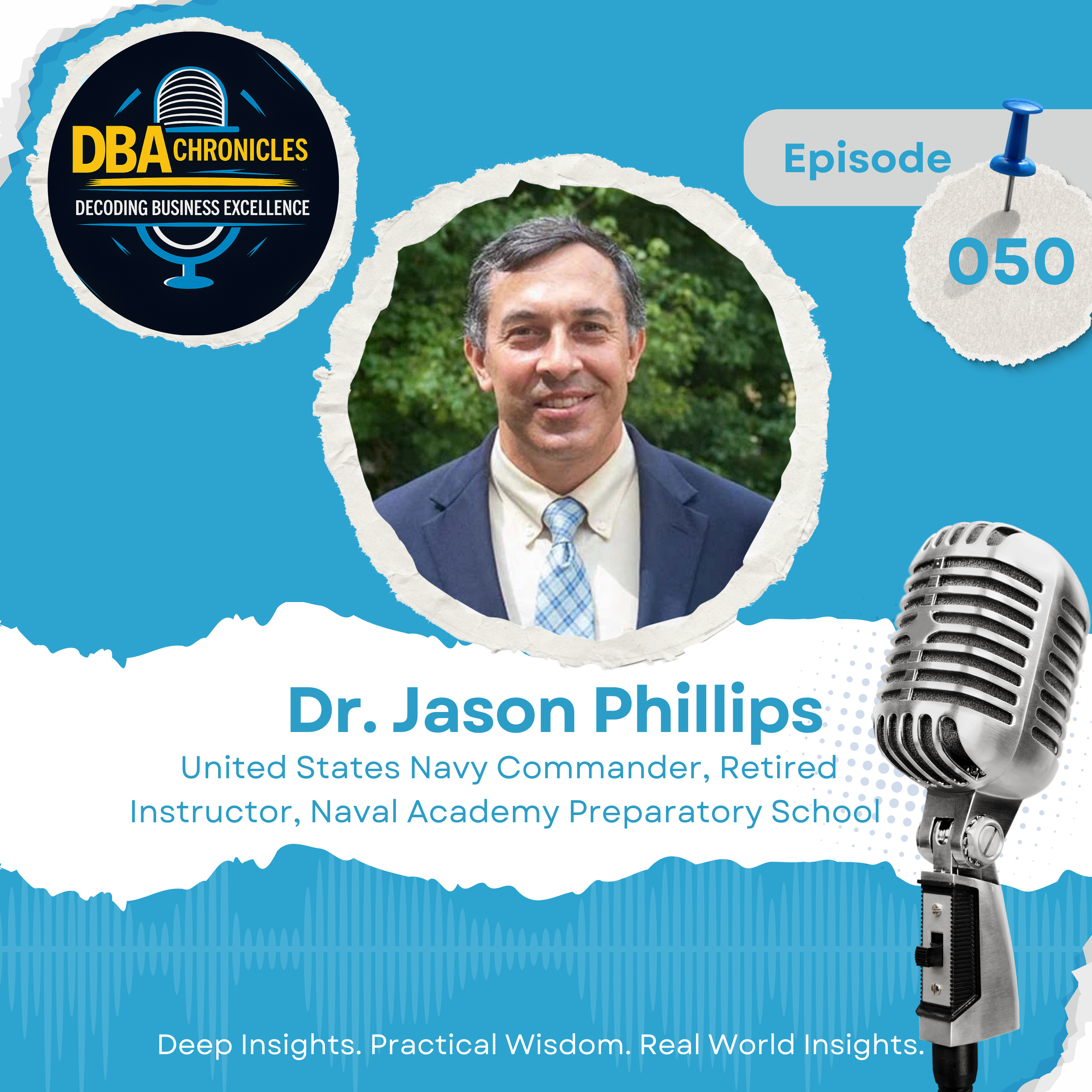 Episode 050: Leading with Purpose: Transformative Partnerships and Veteran Reintegration through Entrepreneurship with Dr. Jason Phillips