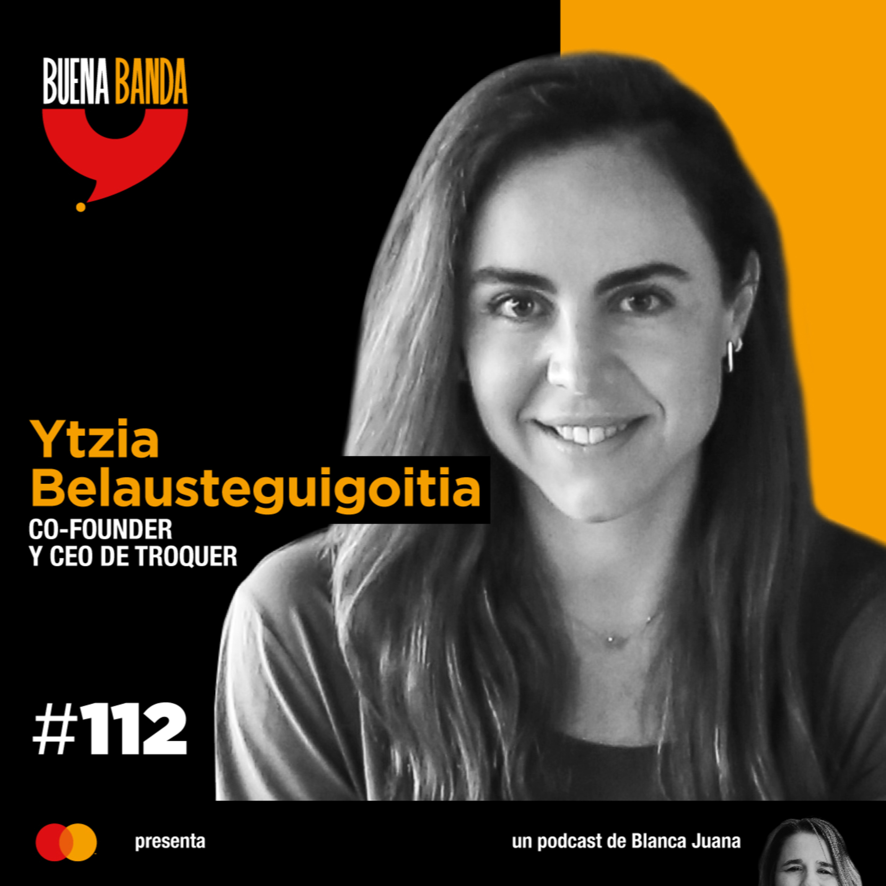 112. Cómo vender una idea no fácil de vender. YTZIA BELAUSTEGUIGOITIA episode artwork
