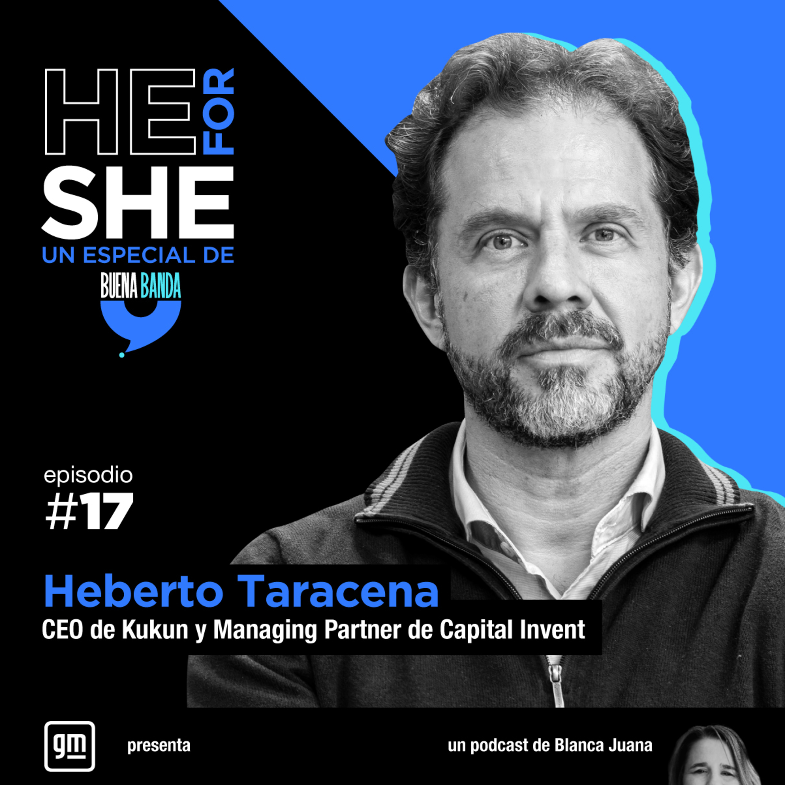17. HeForShe. HEBERTO TARACENA episode artwork