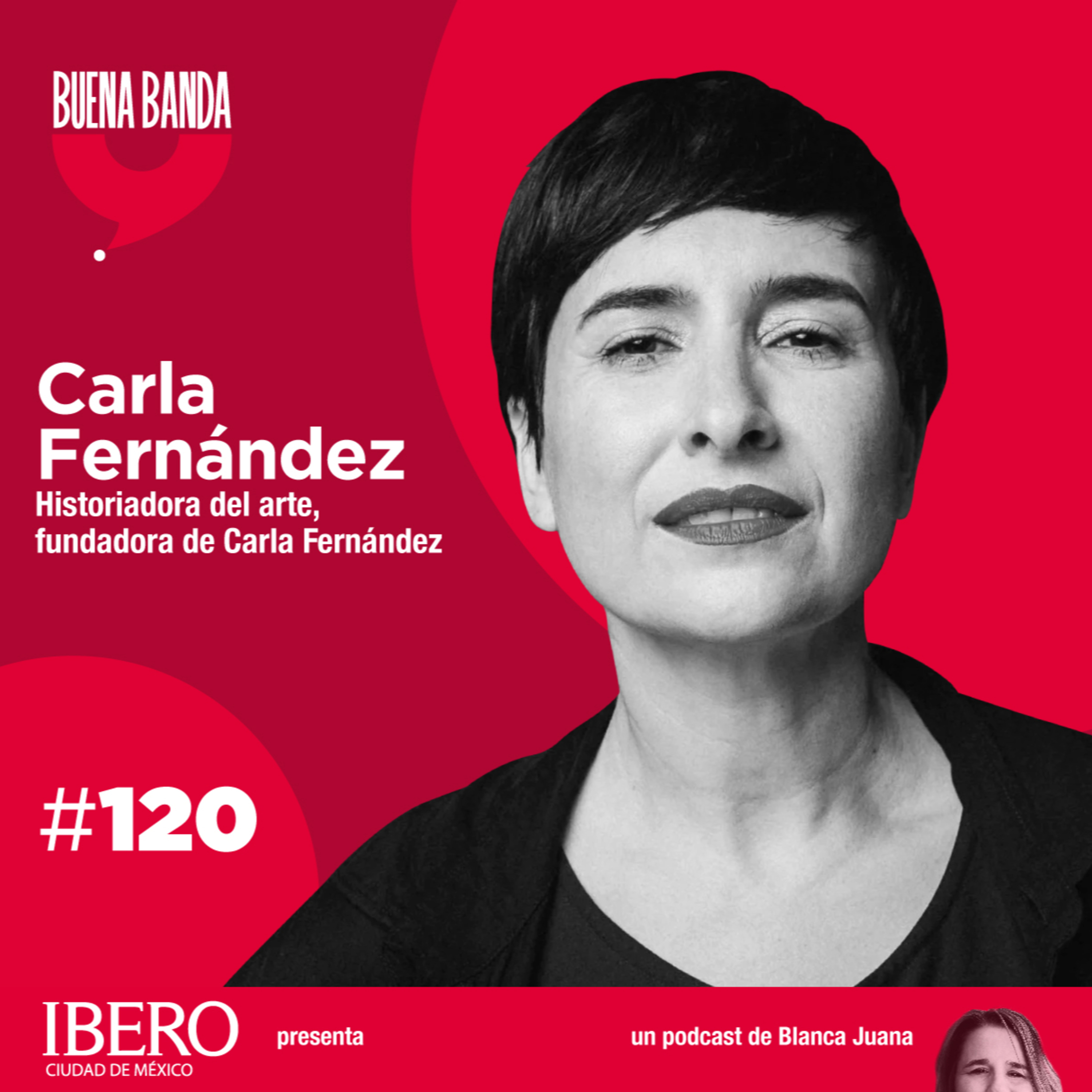  120. La congruencia vuelta negocio. CARLA FERNÁNDEZ episode artwork